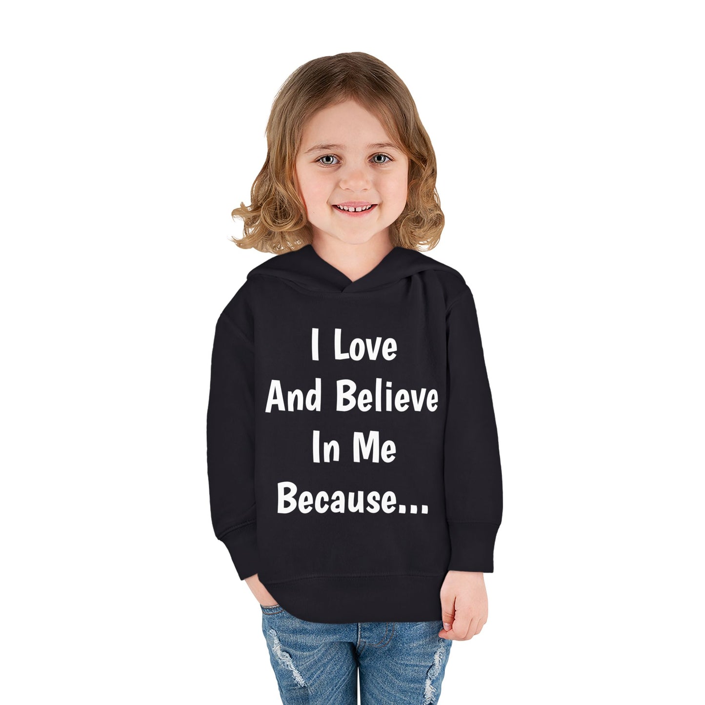 "I Love And Believe In Me Because..." (Words Only) Hoodie-Toddler