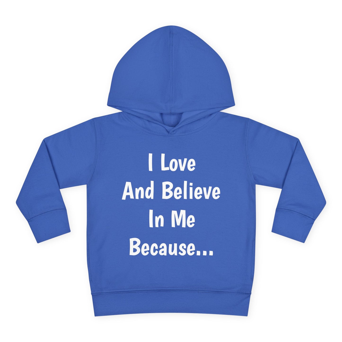 "I Love And Believe In Me Because..." (Words Only) Hoodie-Toddler