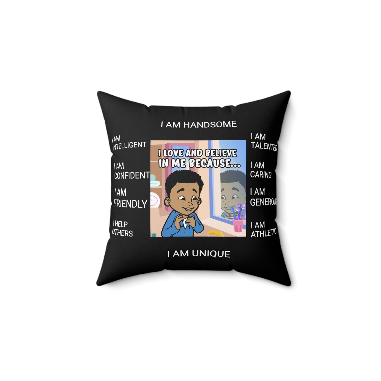 Pillow (SV) - "I Love & Believe In Me Because..." Spun Polyester Square Pillow (Black)