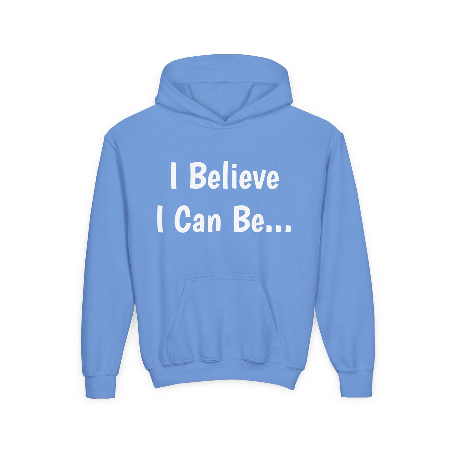 "I Believe I Can Be..."Hoodie -Youth