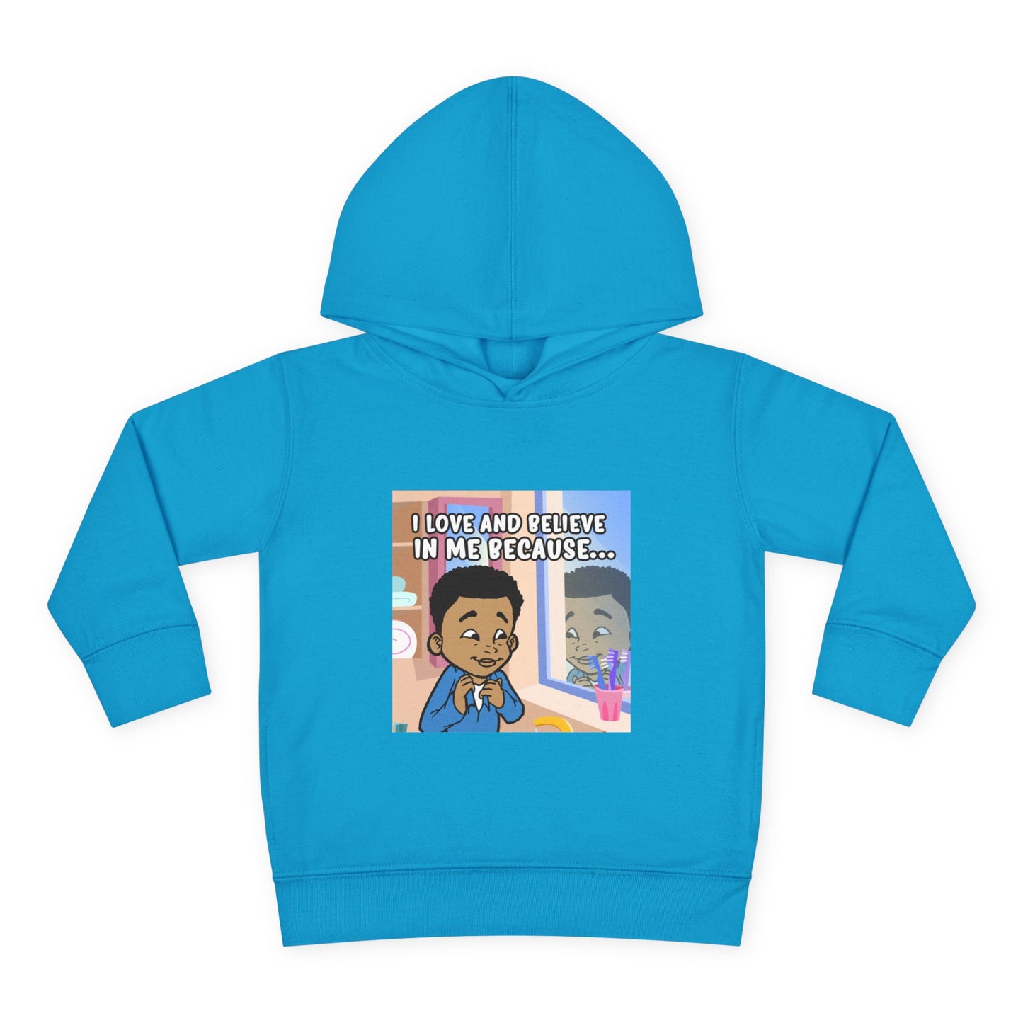 I LOVE AND BELIEVE IN ME BECAUSE...HOODIE -TODDLER (PICTURE)