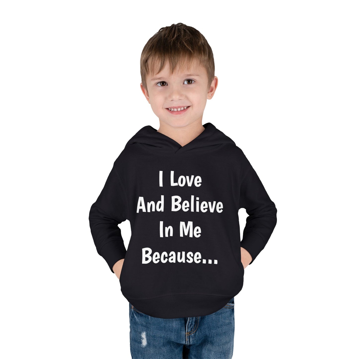 "I Love And Believe In Me Because..." (Words Only) Hoodie-Toddler