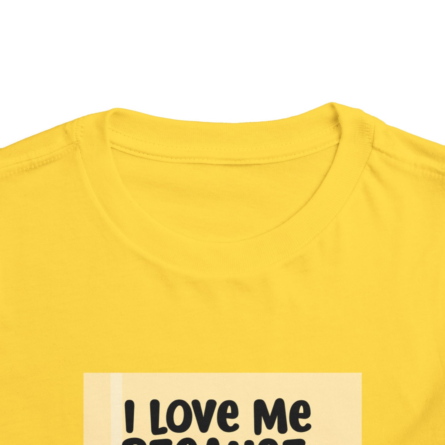 "I Love Me Because..." Toddler Short Sleeve Tee (Pic)