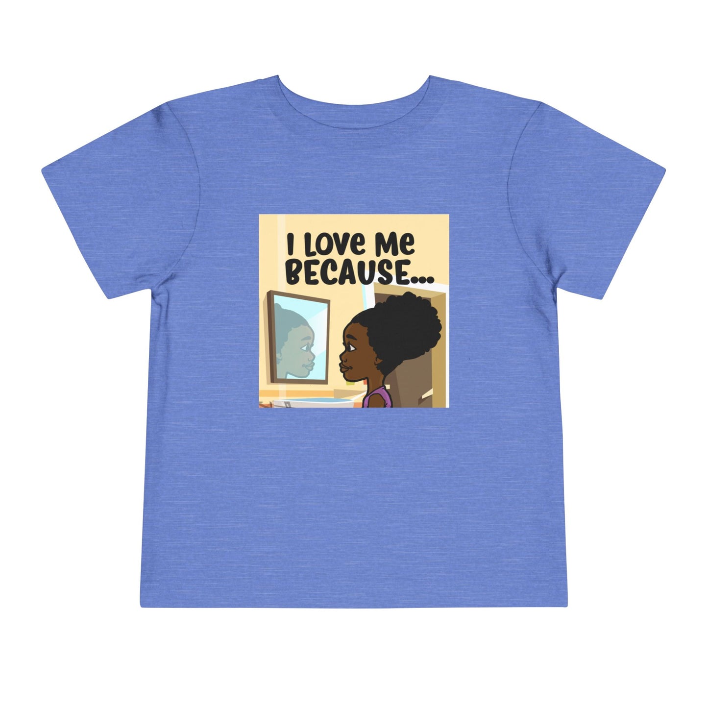 "I Love Me Because..." Toddler Short Sleeve Tee (Pic)