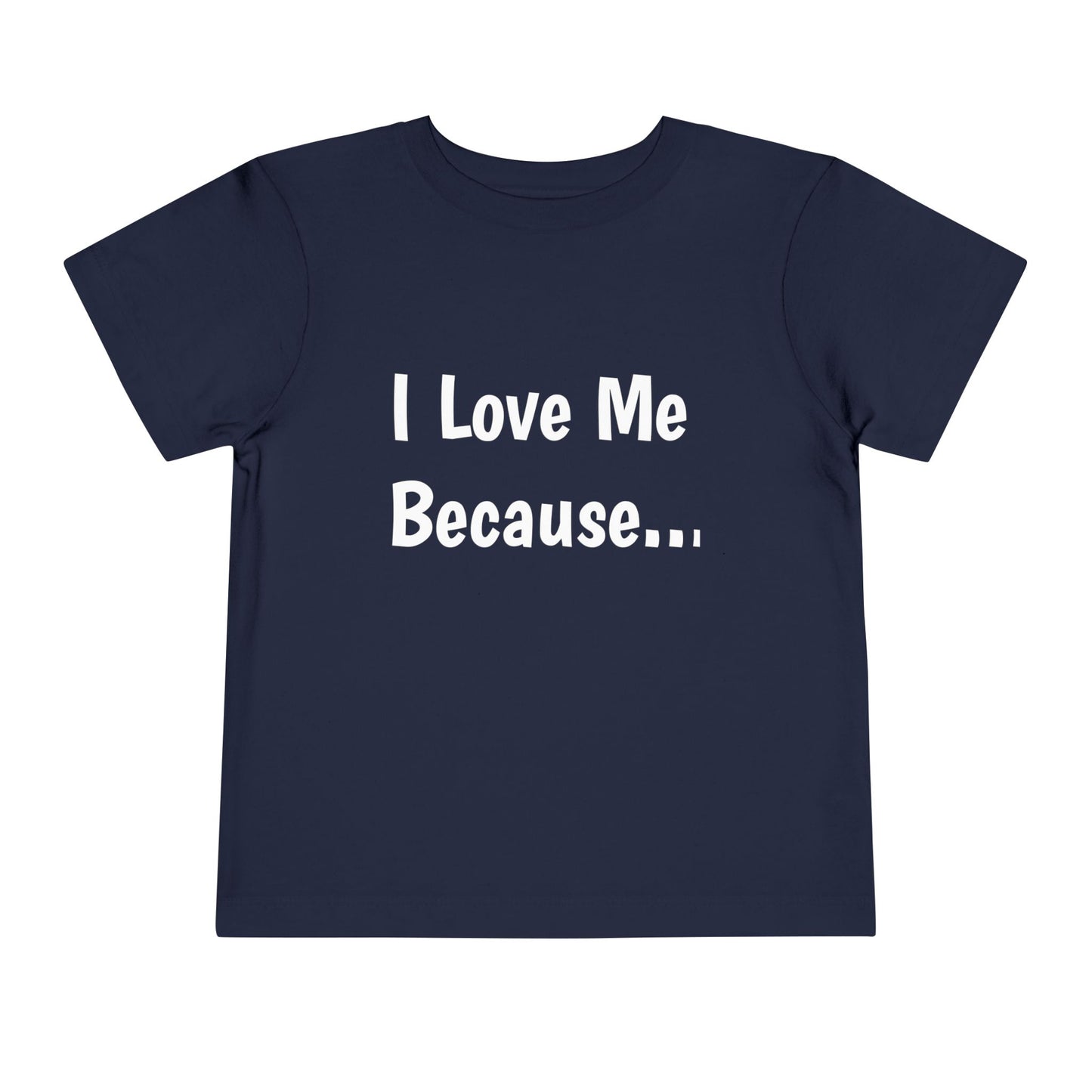 "I Love Me Because" Toddler Short Sleeve Tee (Words)