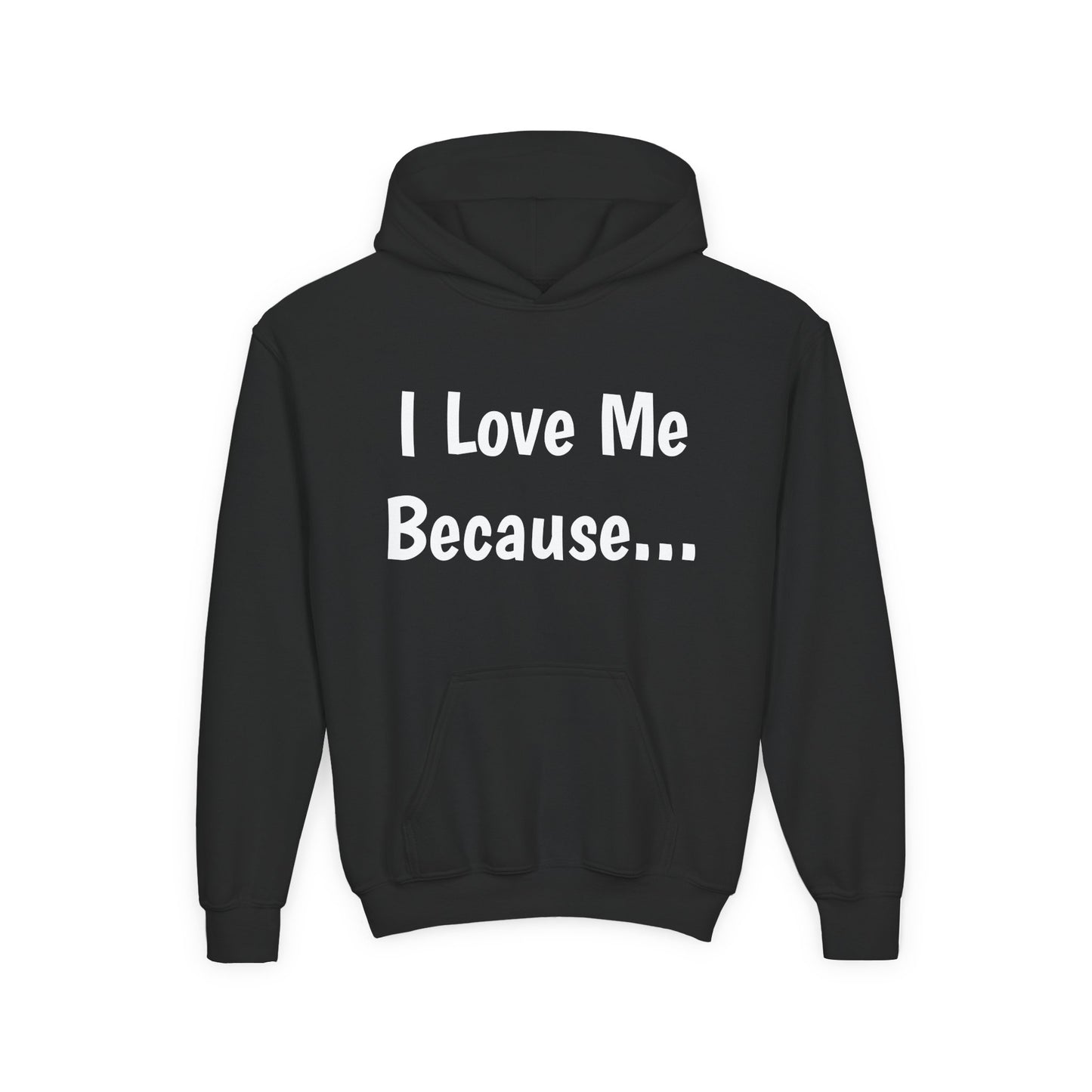 "I Love Me Because..." Hoodie-Youth