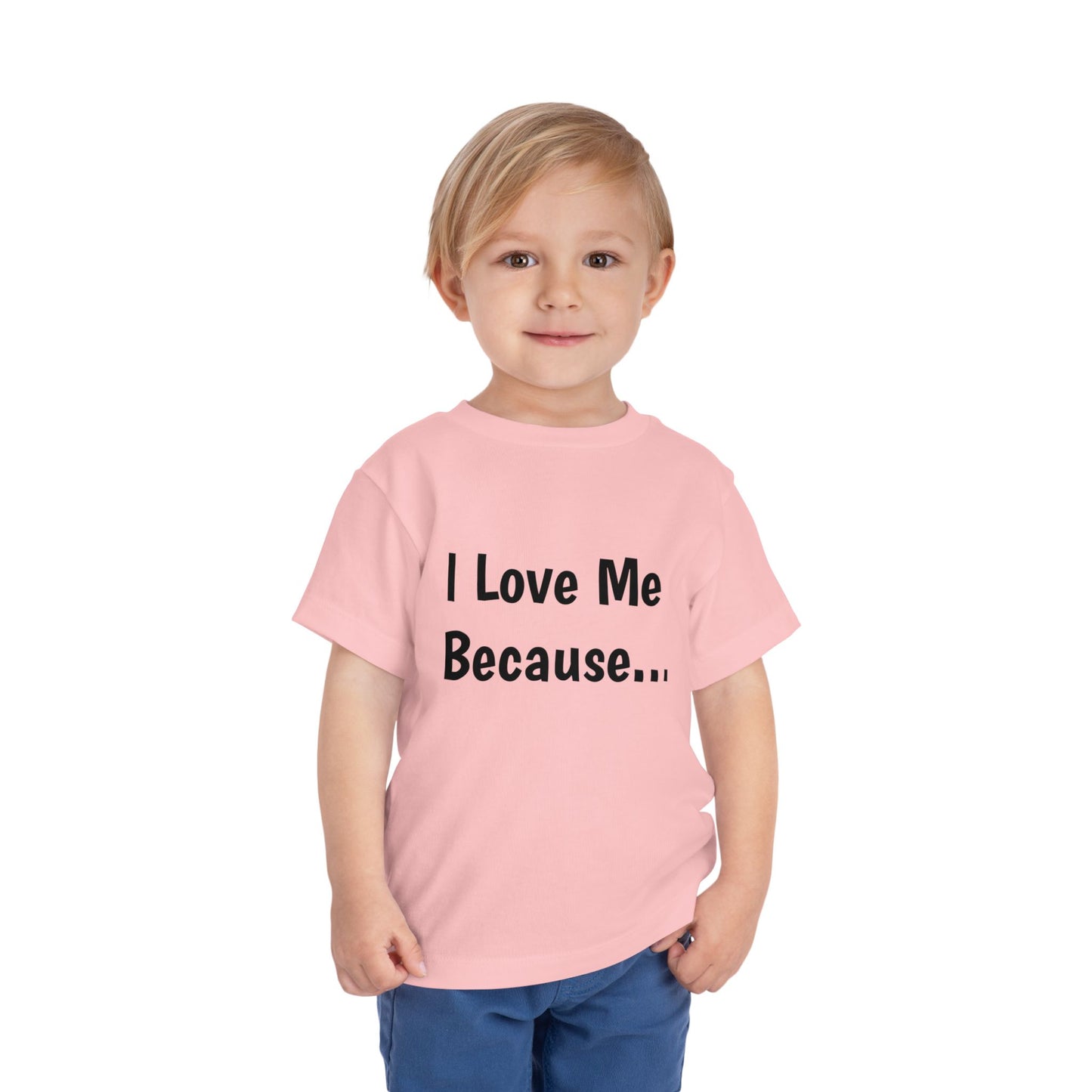"I Love Me Because" Toddler Short Sleeve Tee (Words)