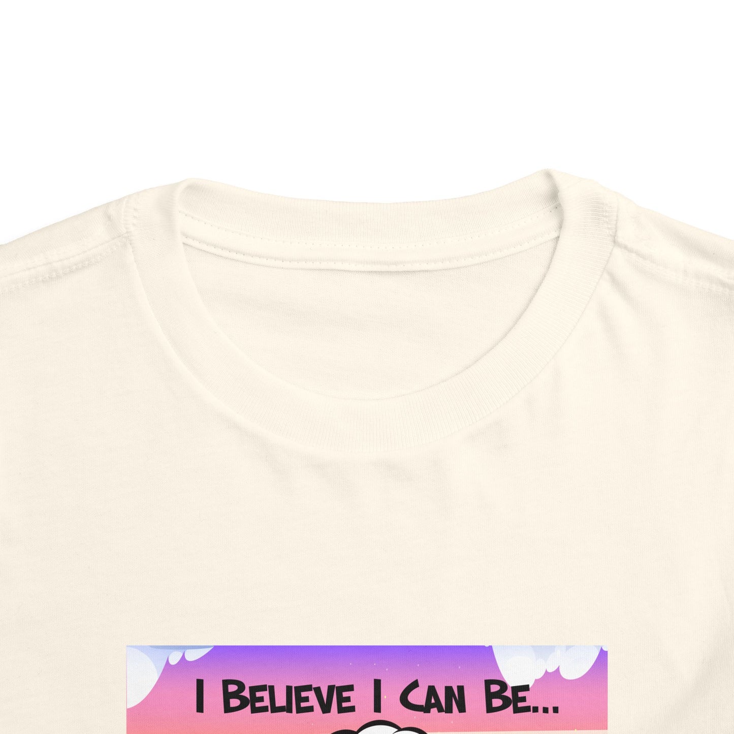 "I Believe I Can Be..." w/ Picture T-Shirt - Toddler