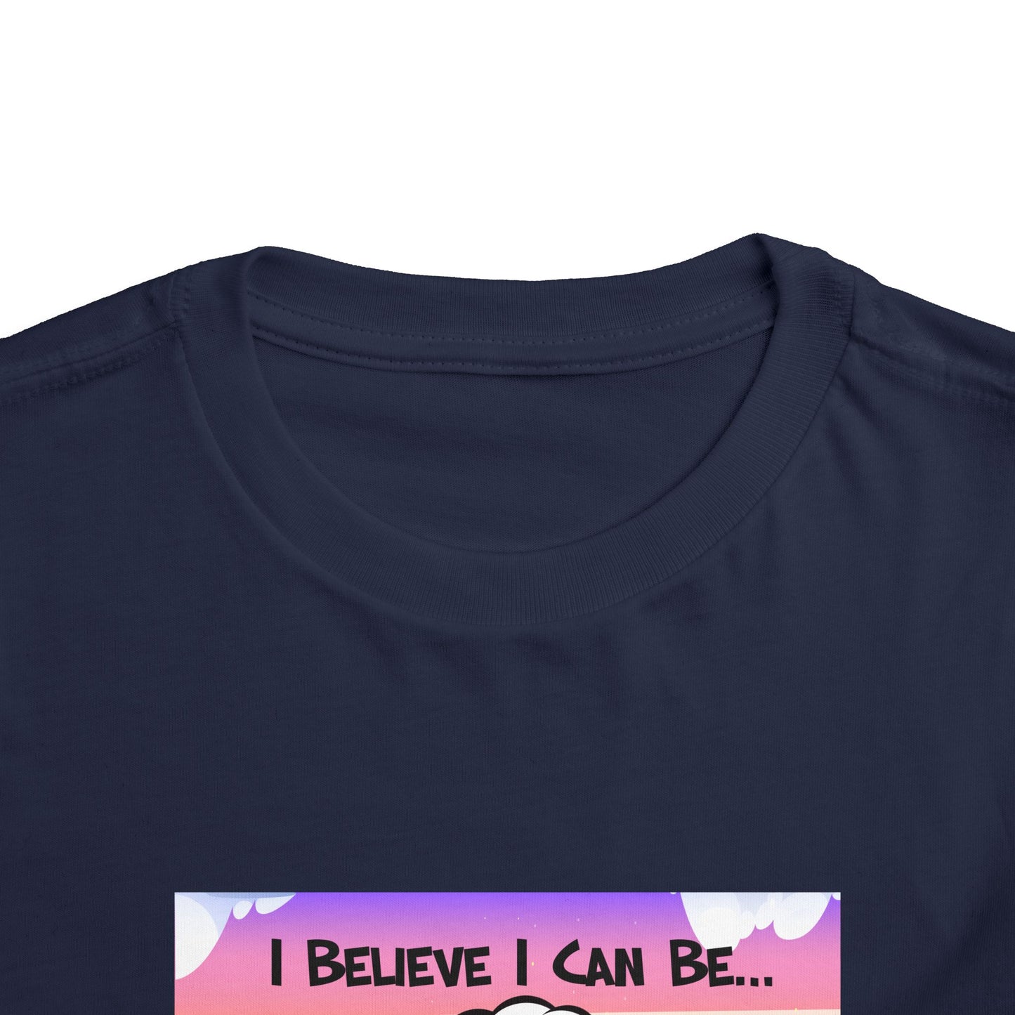 "I Believe I Can Be..." w/ Picture T-Shirt - Toddler