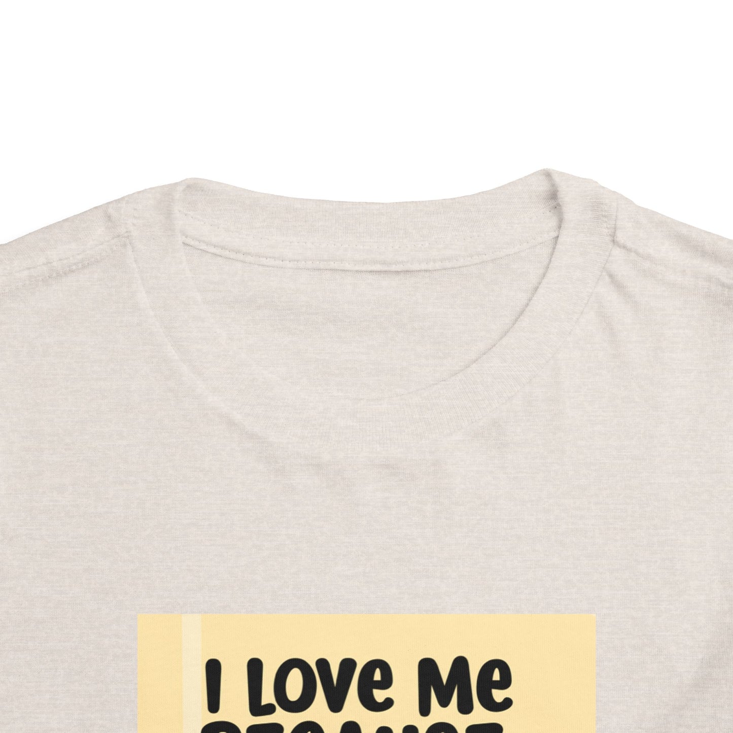"I Love Me Because..." Toddler Short Sleeve Tee (Pic)
