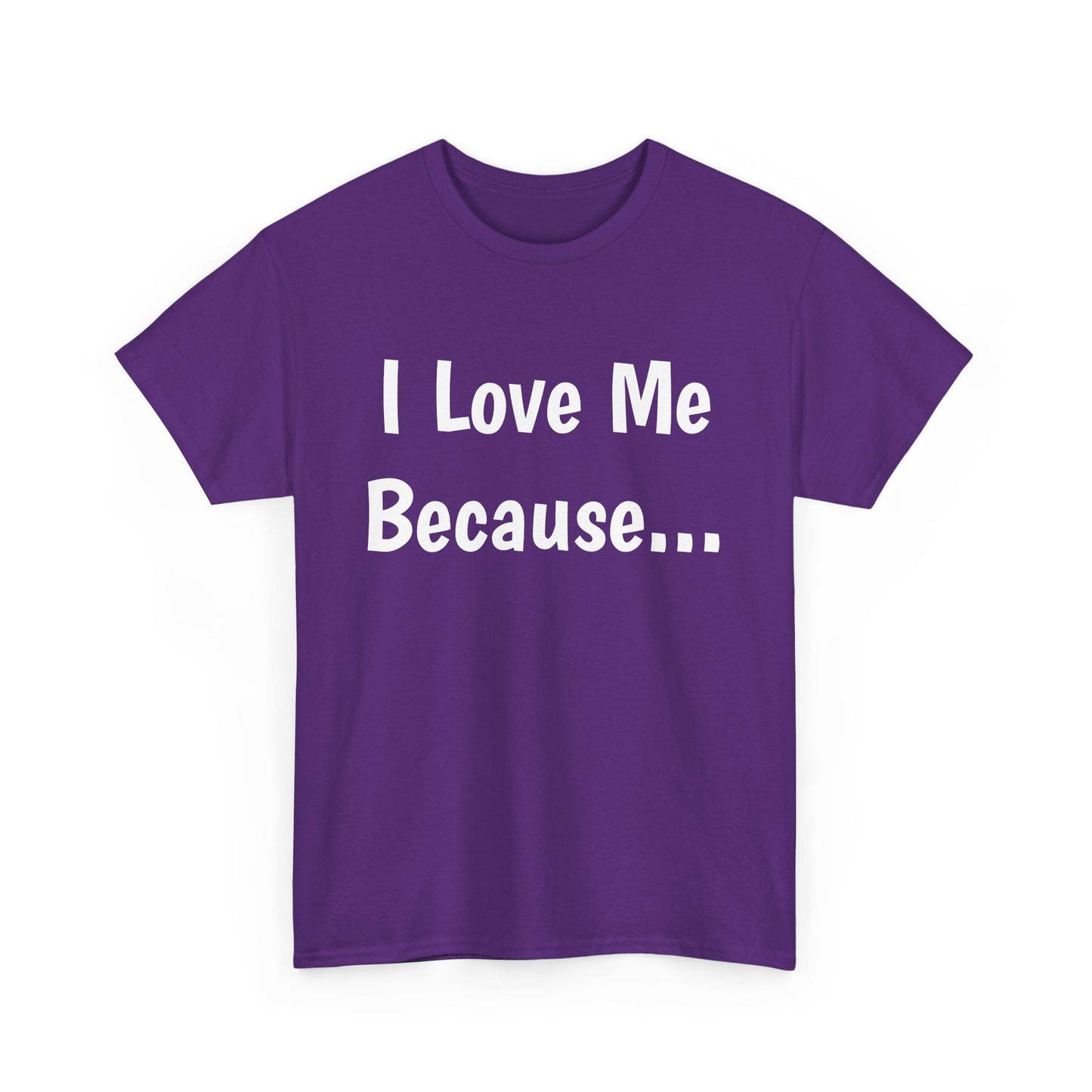"I Love Me Because..." Adult Unisex Heavy Cotton Tee