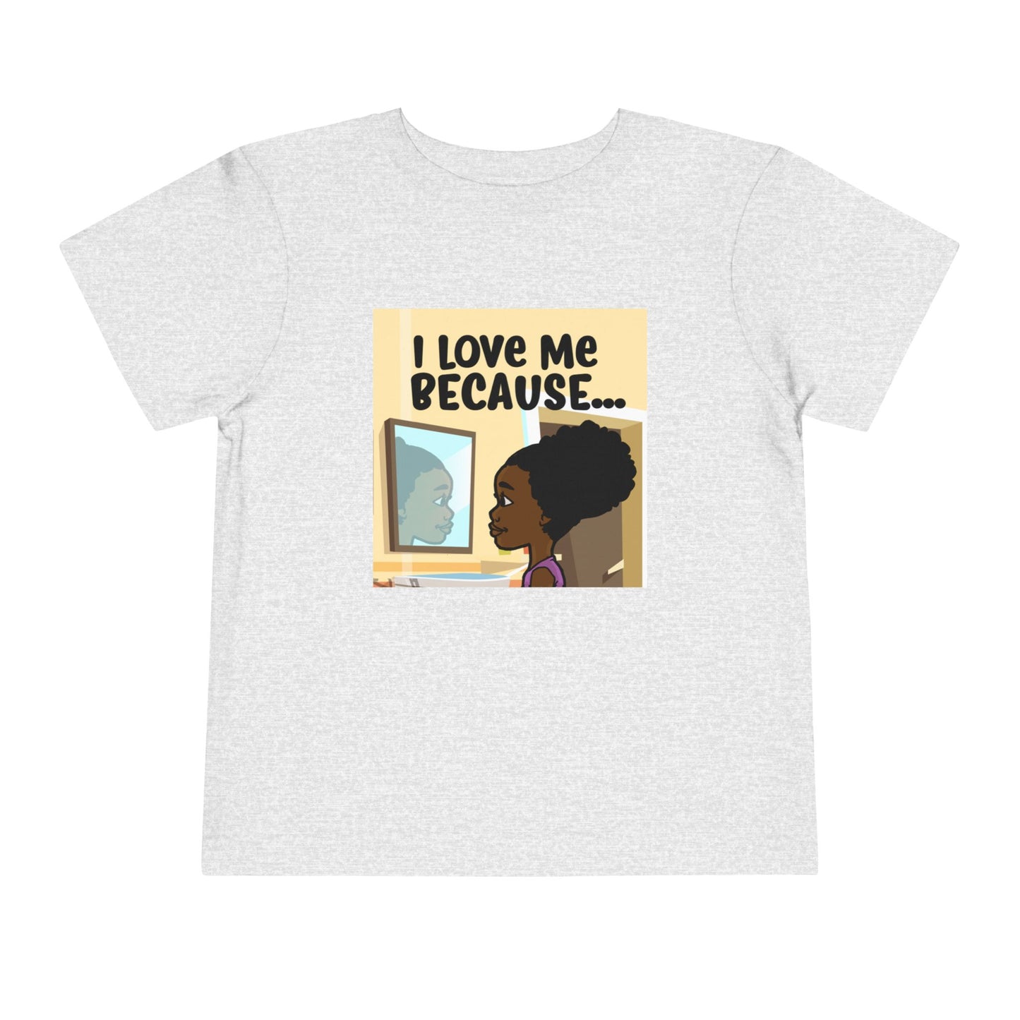 "I Love Me Because..." Toddler Short Sleeve Tee (Pic)