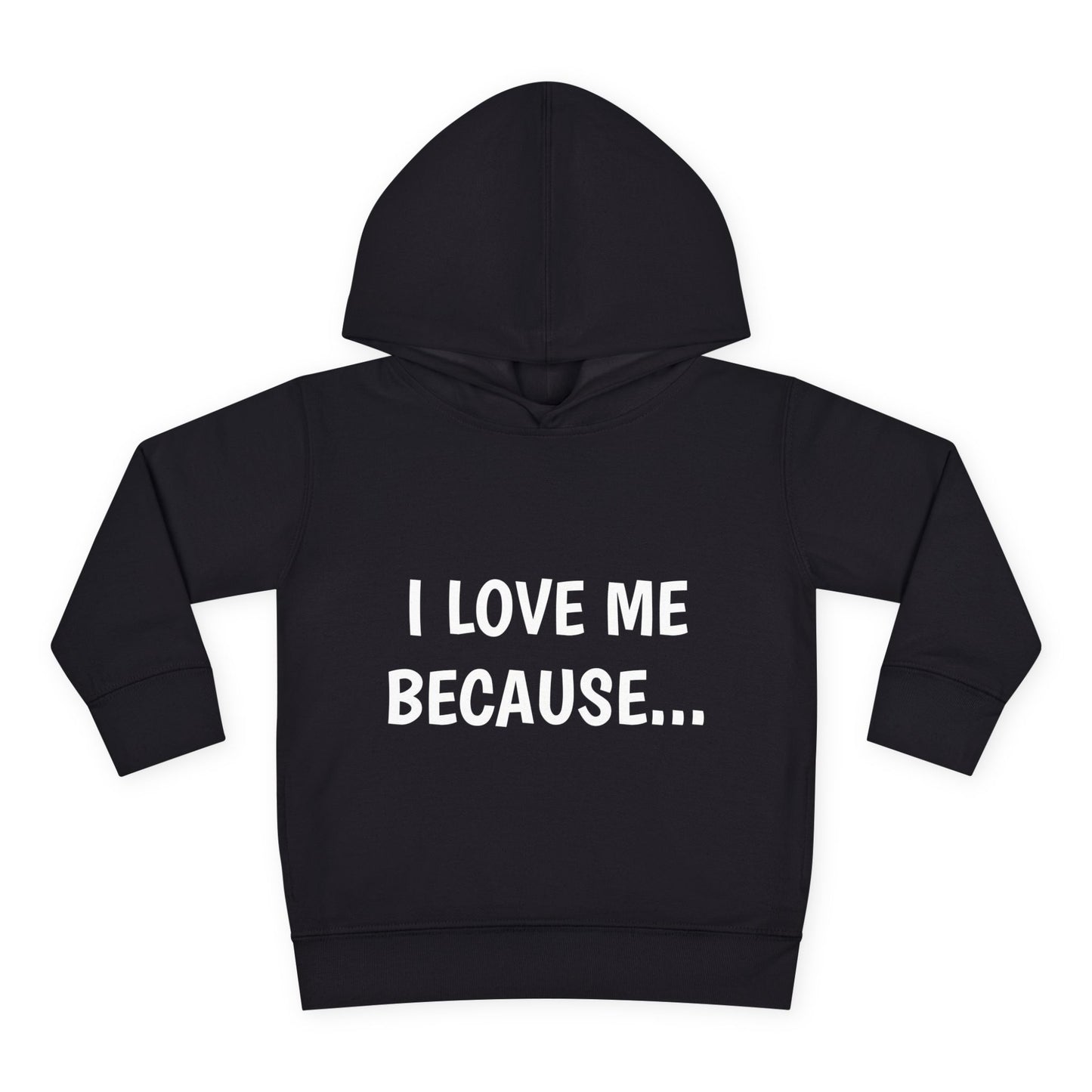 "I Love Me Because..." Hoodie-Toddler