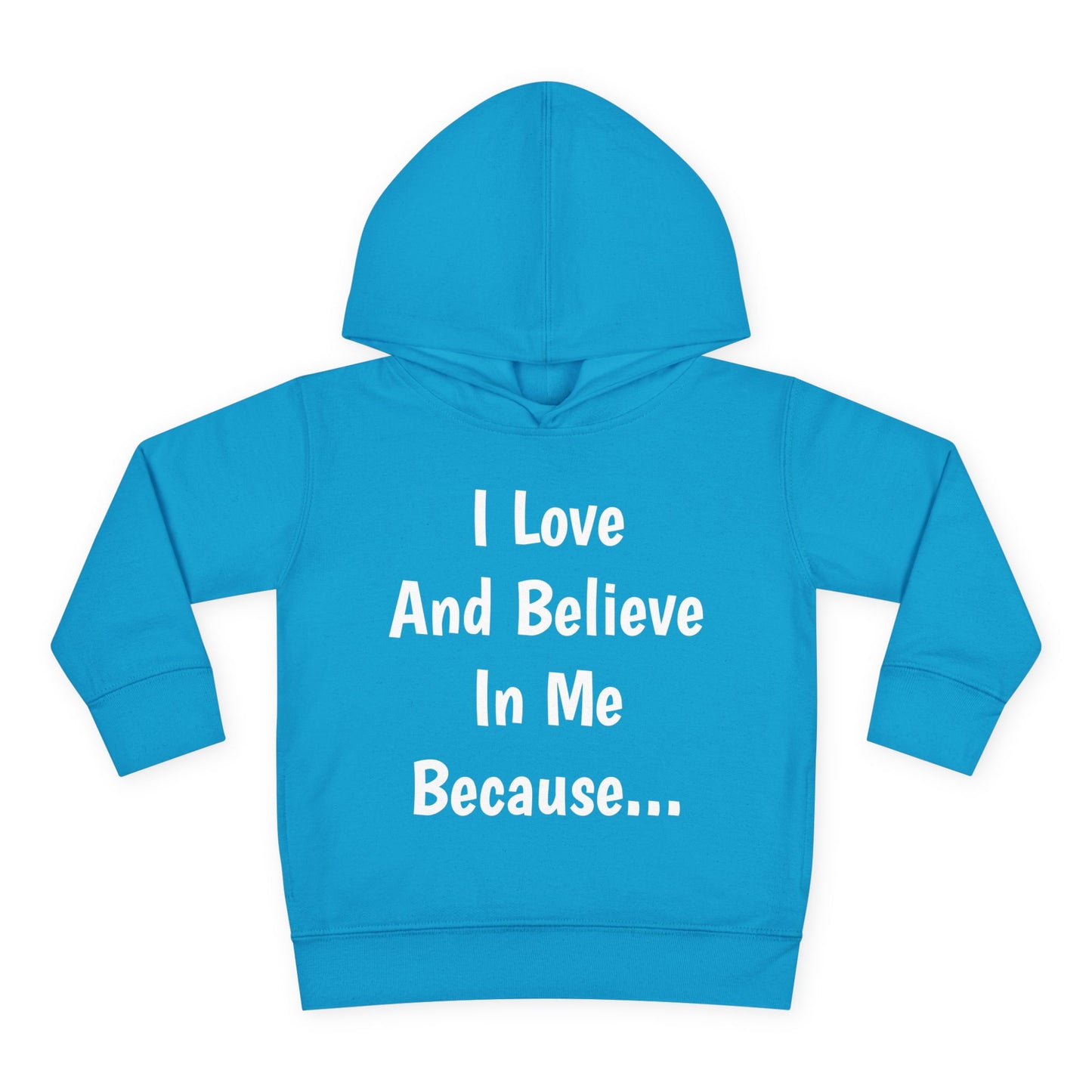"I Love And Believe In Me Because..." (Words Only) Hoodie-Toddler
