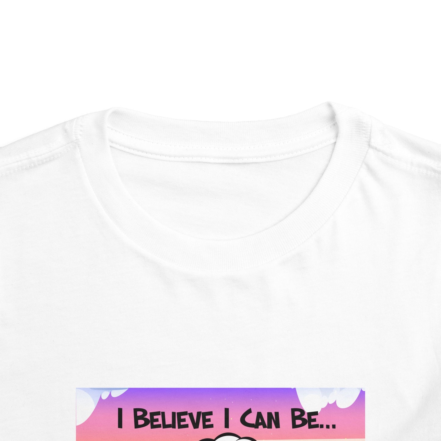 "I Believe I Can Be..." w/ Picture T-Shirt - Toddler