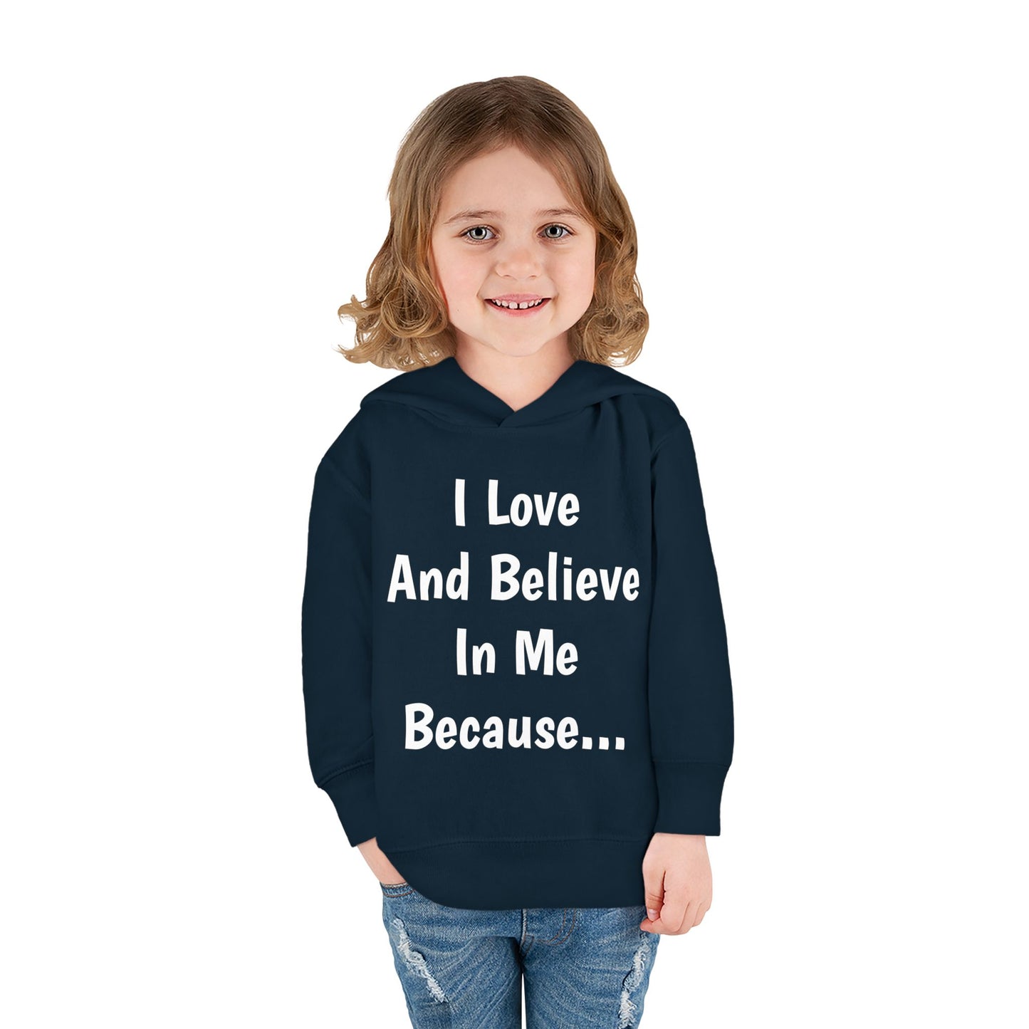 "I Love And Believe In Me Because..." (Words Only) Hoodie-Toddler