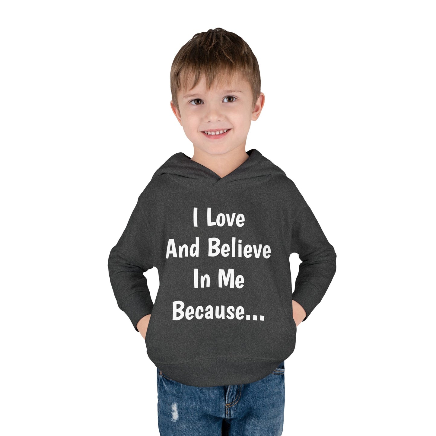 "I Love And Believe In Me Because..." (Words Only) Hoodie-Toddler