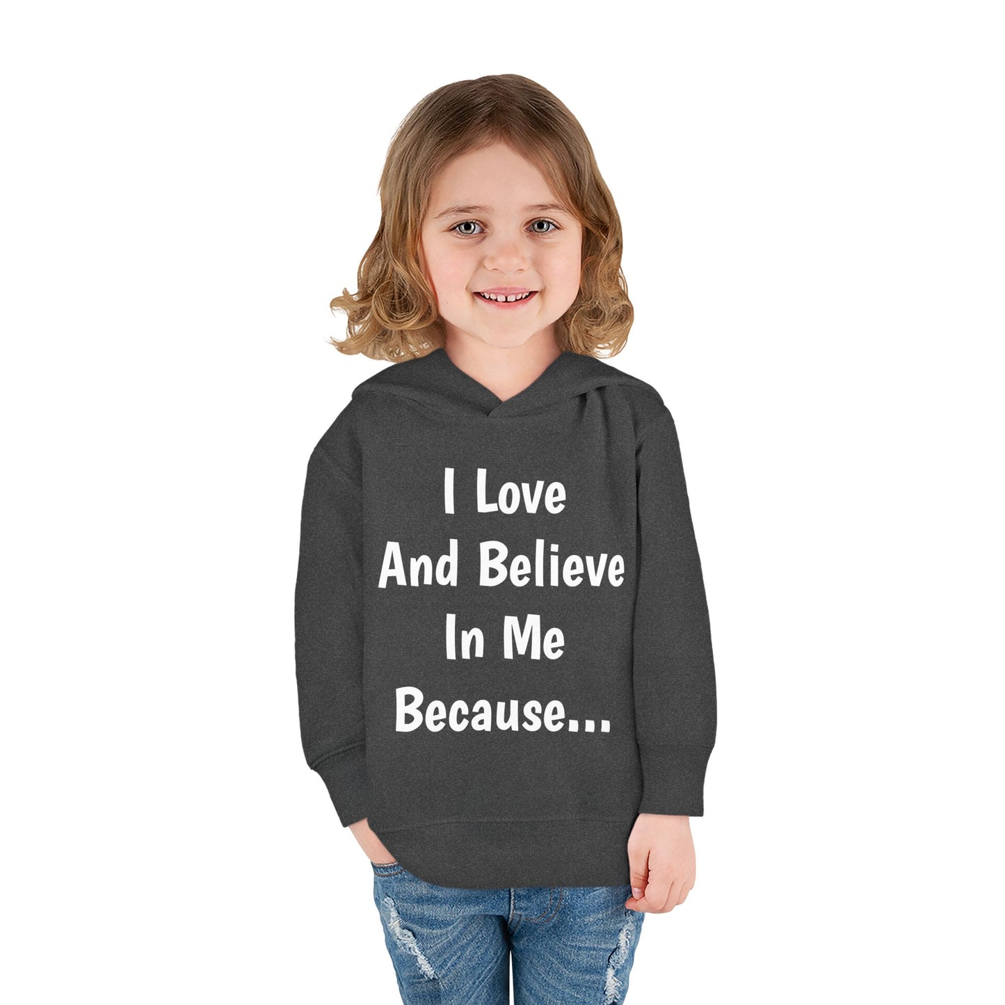 "I Love And Believe In Me Because..." (Words Only) Hoodie-Toddler