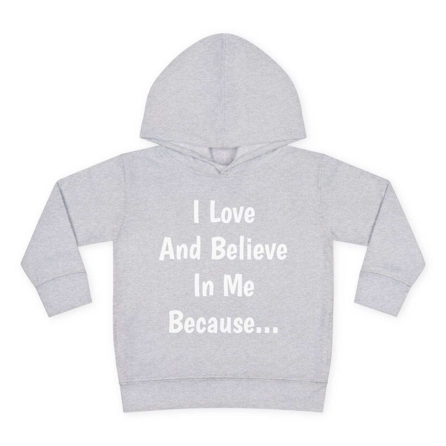 "I Love And Believe In Me Because..." (Words Only) Hoodie-Toddler