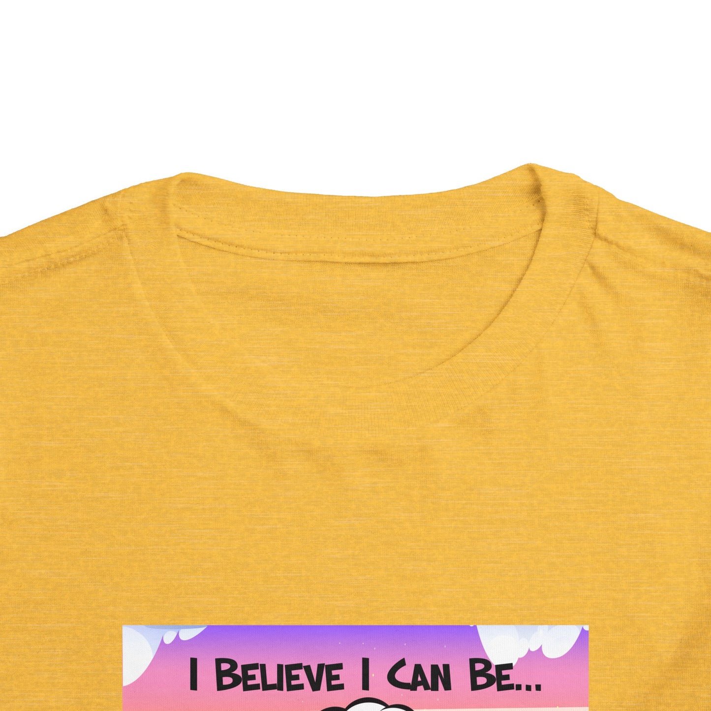 "I Believe I Can Be..." w/ Picture T-Shirt - Toddler