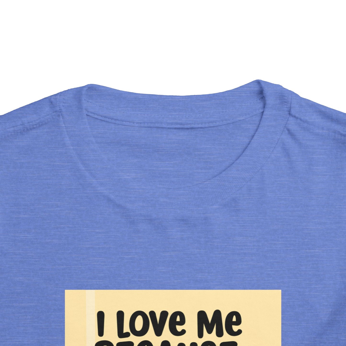 "I Love Me Because..." Toddler Short Sleeve Tee (Pic)