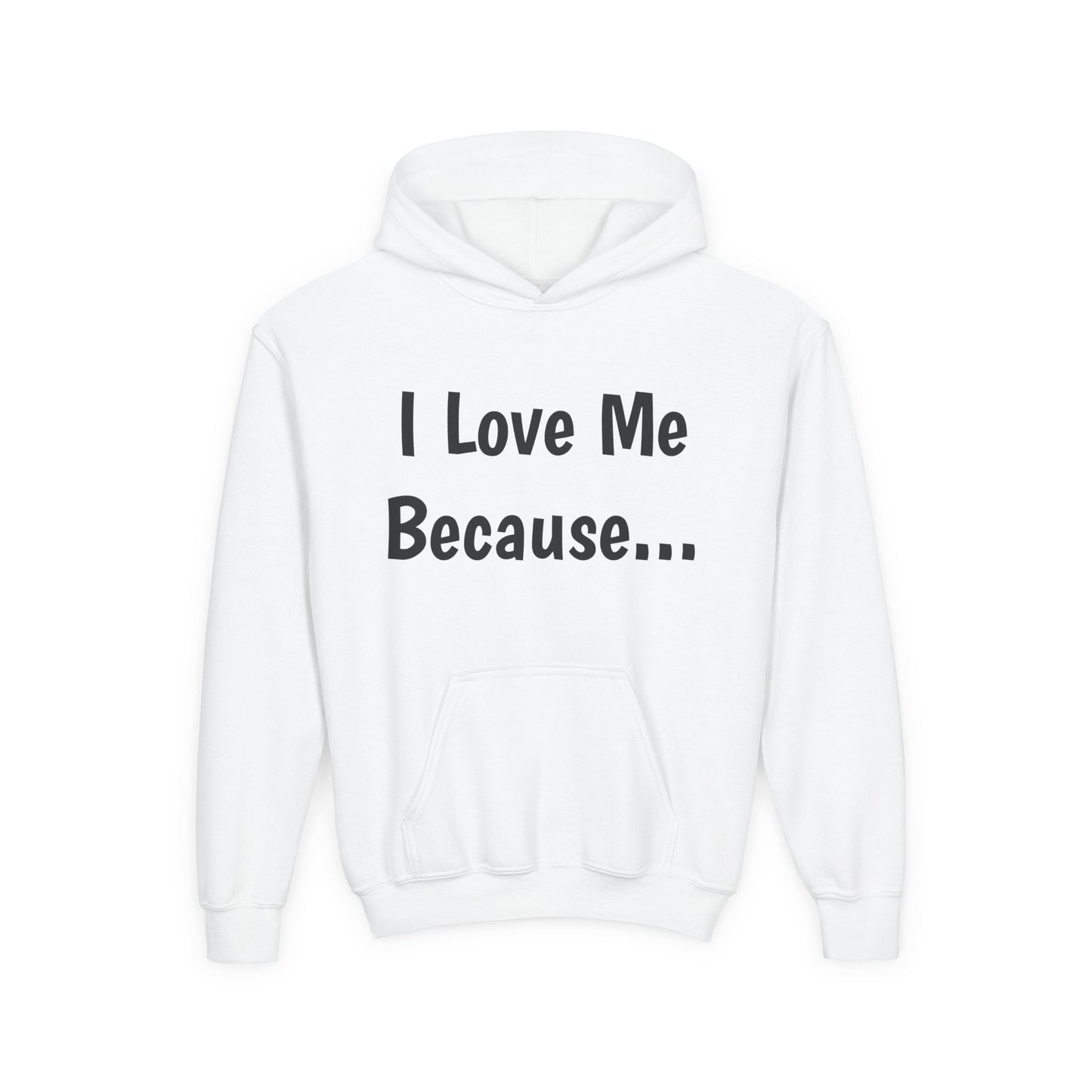 "I Love Me Because..." Hoodie-Youth