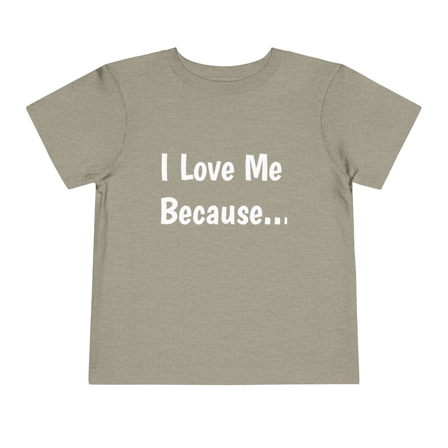 "I Love Me Because" Toddler Short Sleeve Tee (Words)