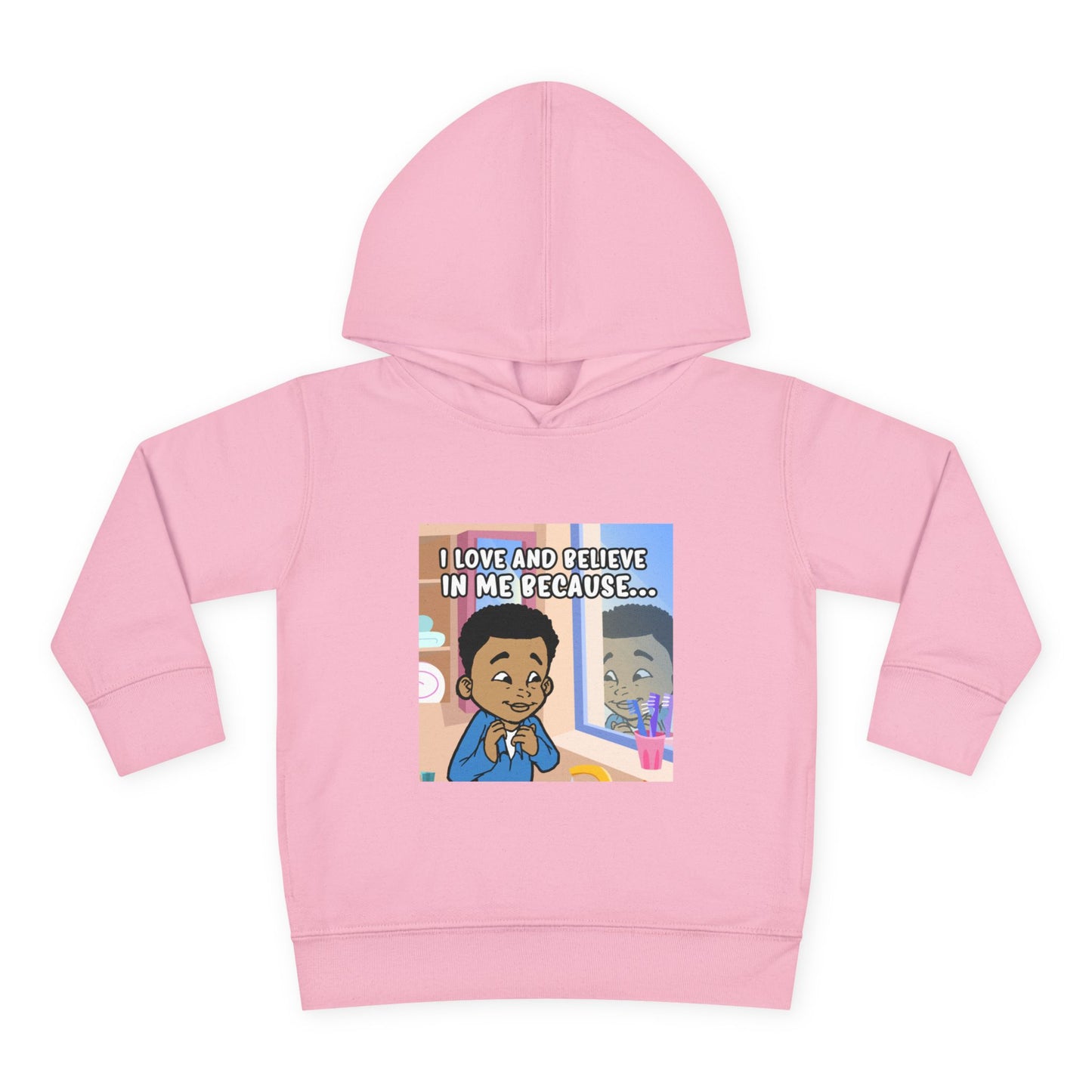 I LOVE AND BELIEVE IN ME BECAUSE...HOODIE -TODDLER (PICTURE)