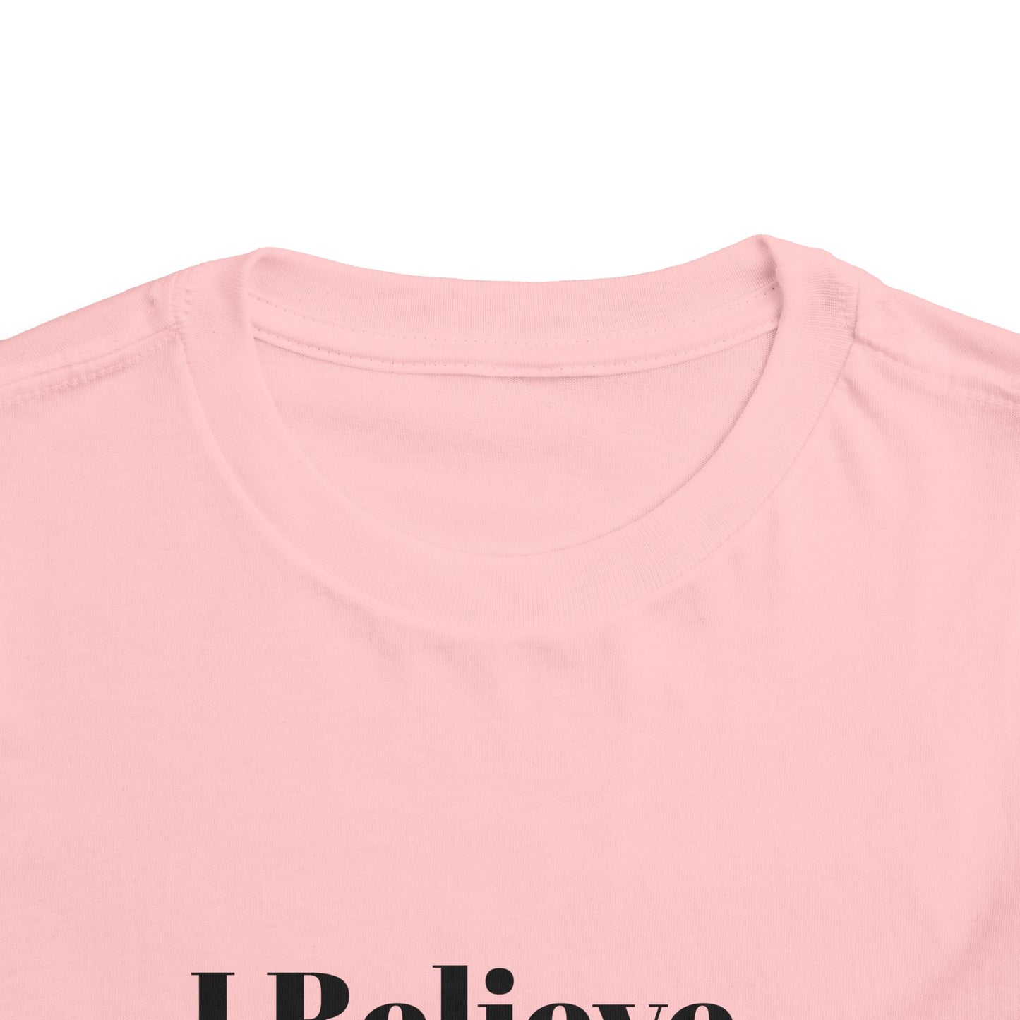 "I Believe I Can Be..." Toddler T-Shirt