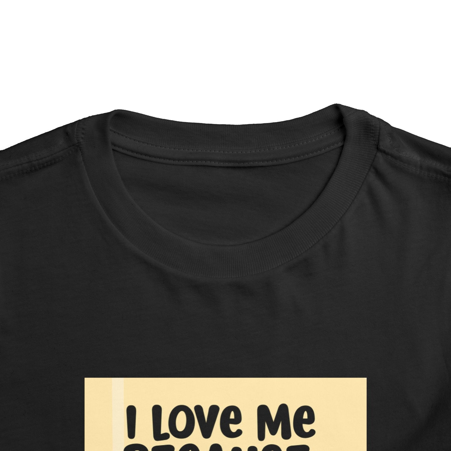 "I Love Me Because..." Toddler Short Sleeve Tee (Pic)