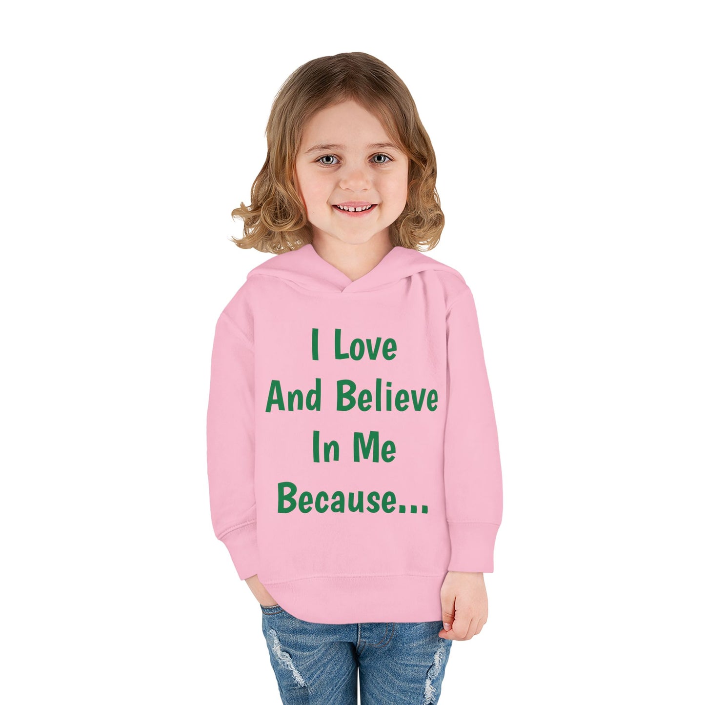 "I Love And Believe In Me Because..." (Words Only) Hoodie-Toddler