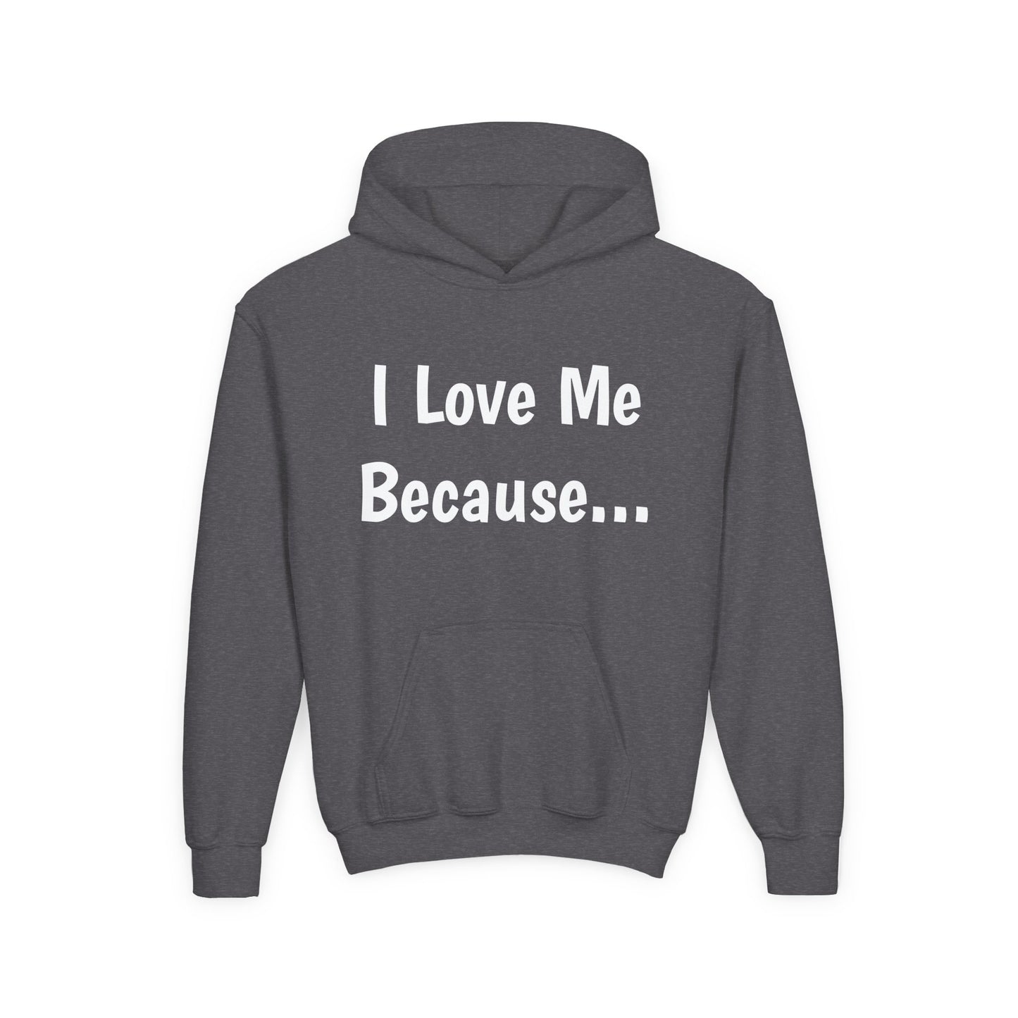 "I Love Me Because..." Hoodie-Youth