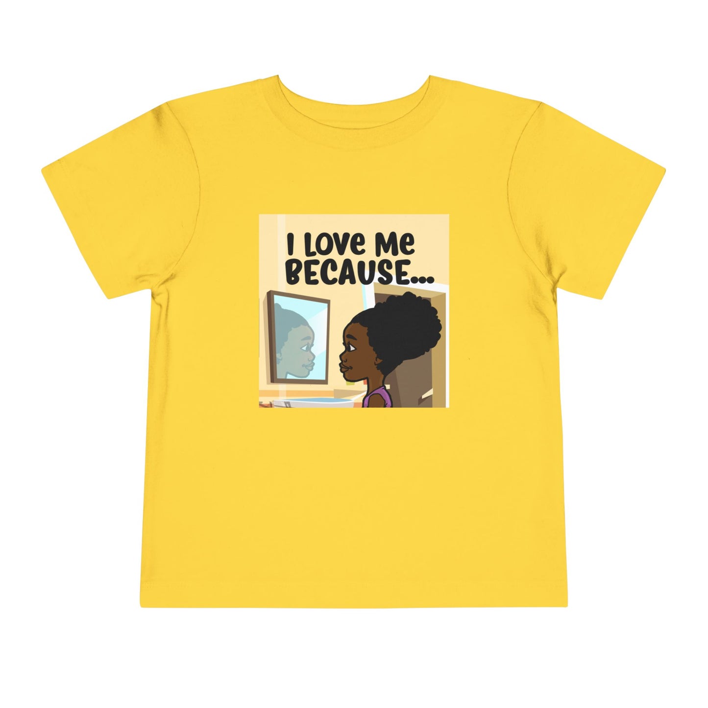 "I Love Me Because..." Toddler Short Sleeve Tee (Pic)