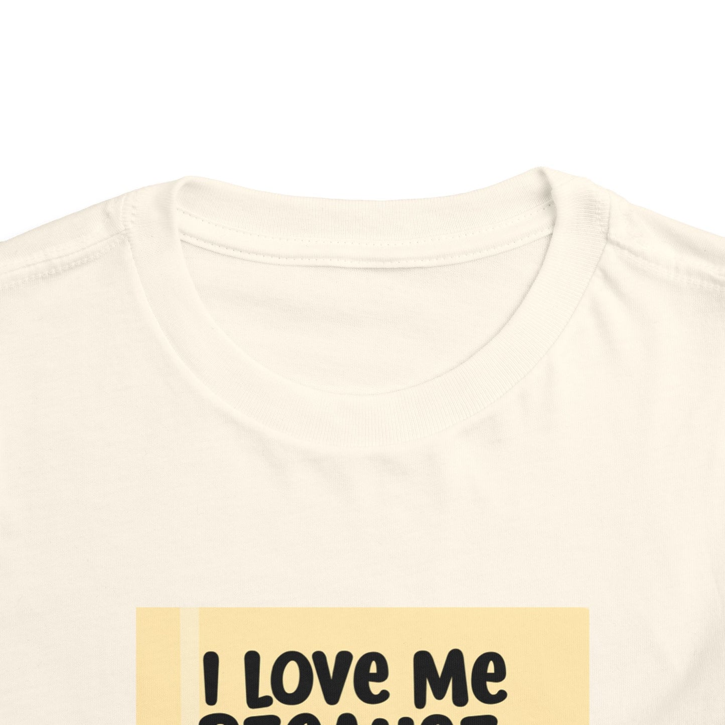 "I Love Me Because..." Toddler Short Sleeve Tee (Pic)
