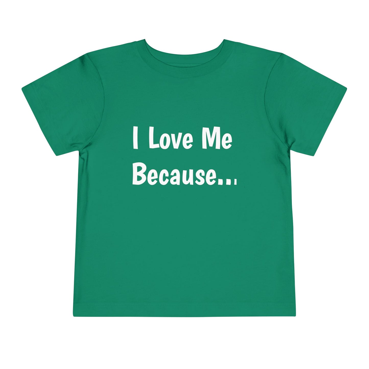 "I Love Me Because" Toddler Short Sleeve Tee (Words)