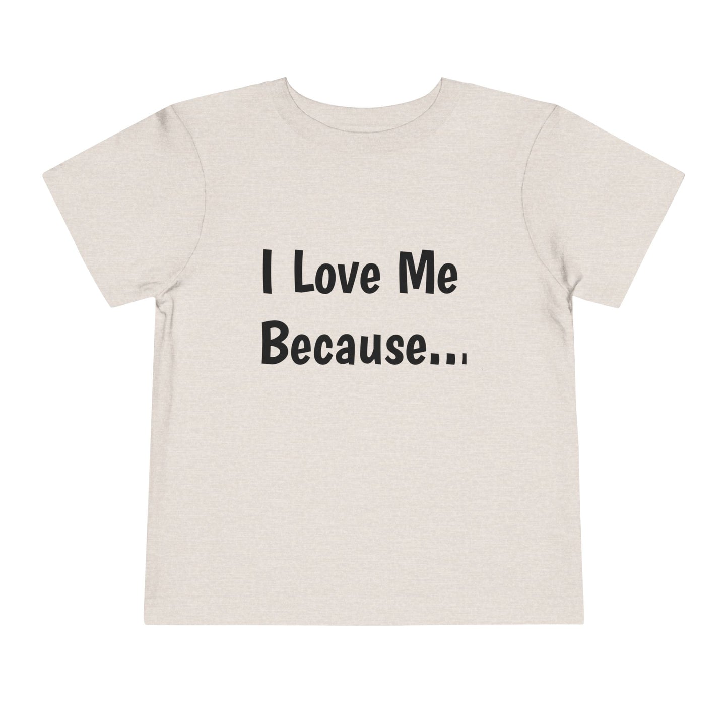 "I Love Me Because" Toddler Short Sleeve Tee (Words)