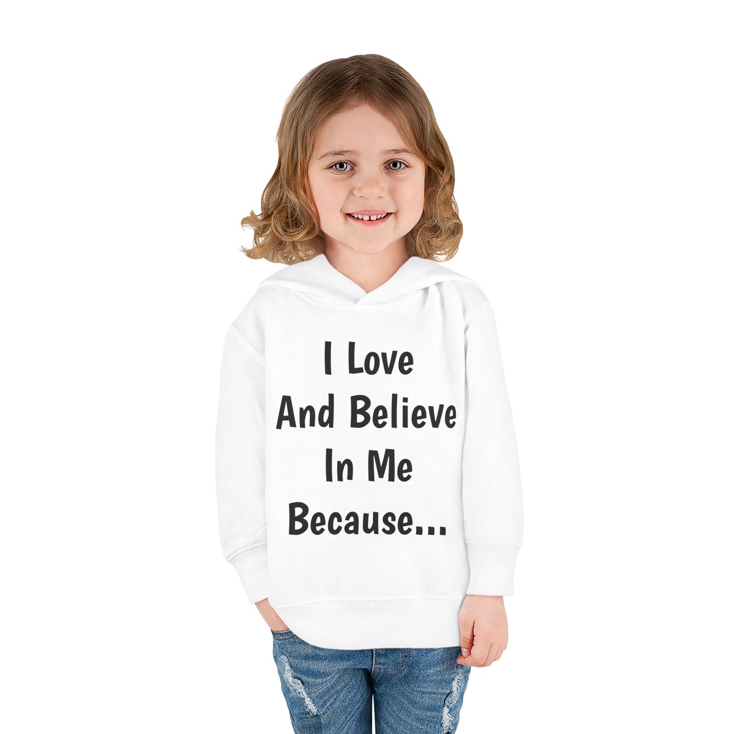 "I Love And Believe In Me Because..." (Words Only) Hoodie-Toddler