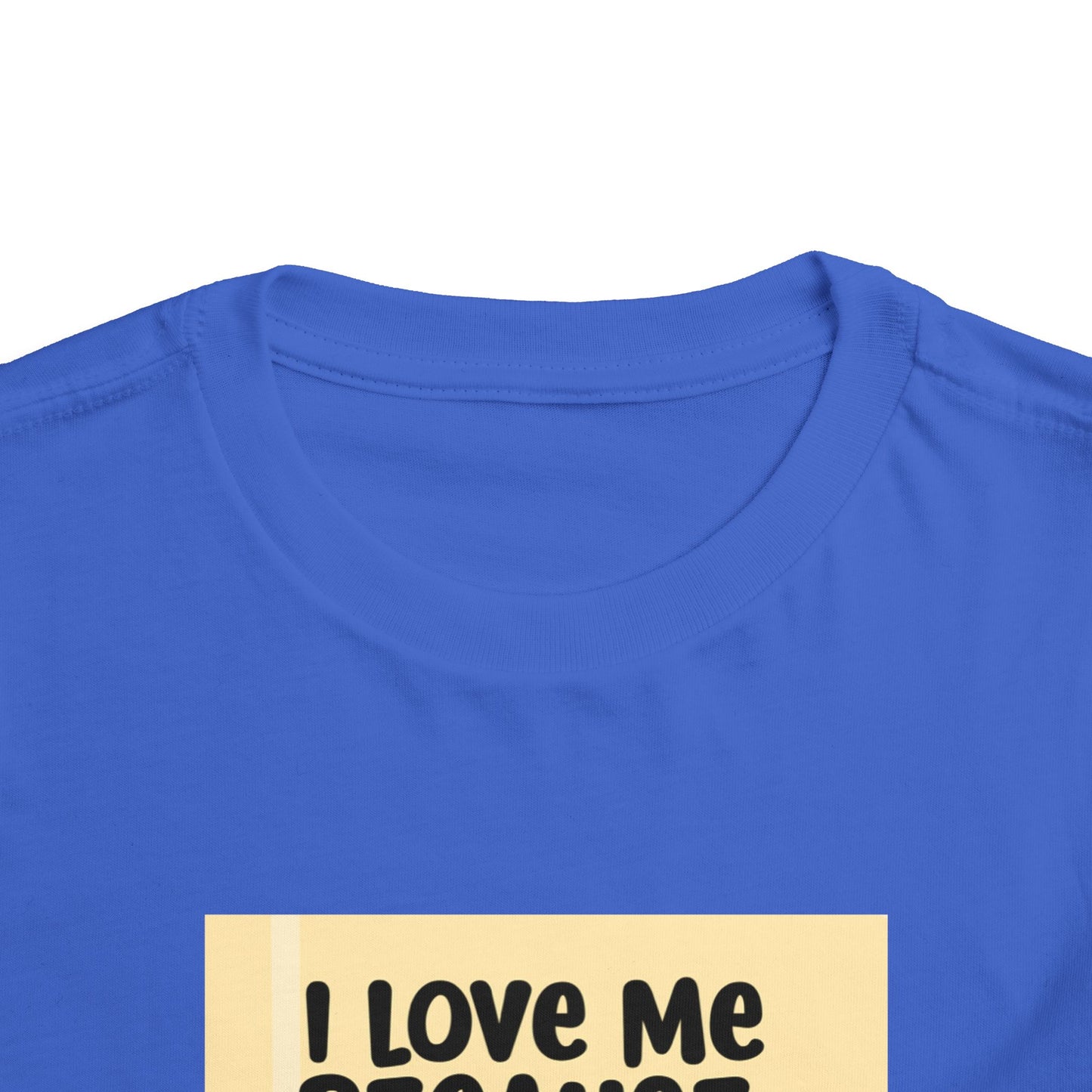 "I Love Me Because..." Toddler Short Sleeve Tee (Pic)