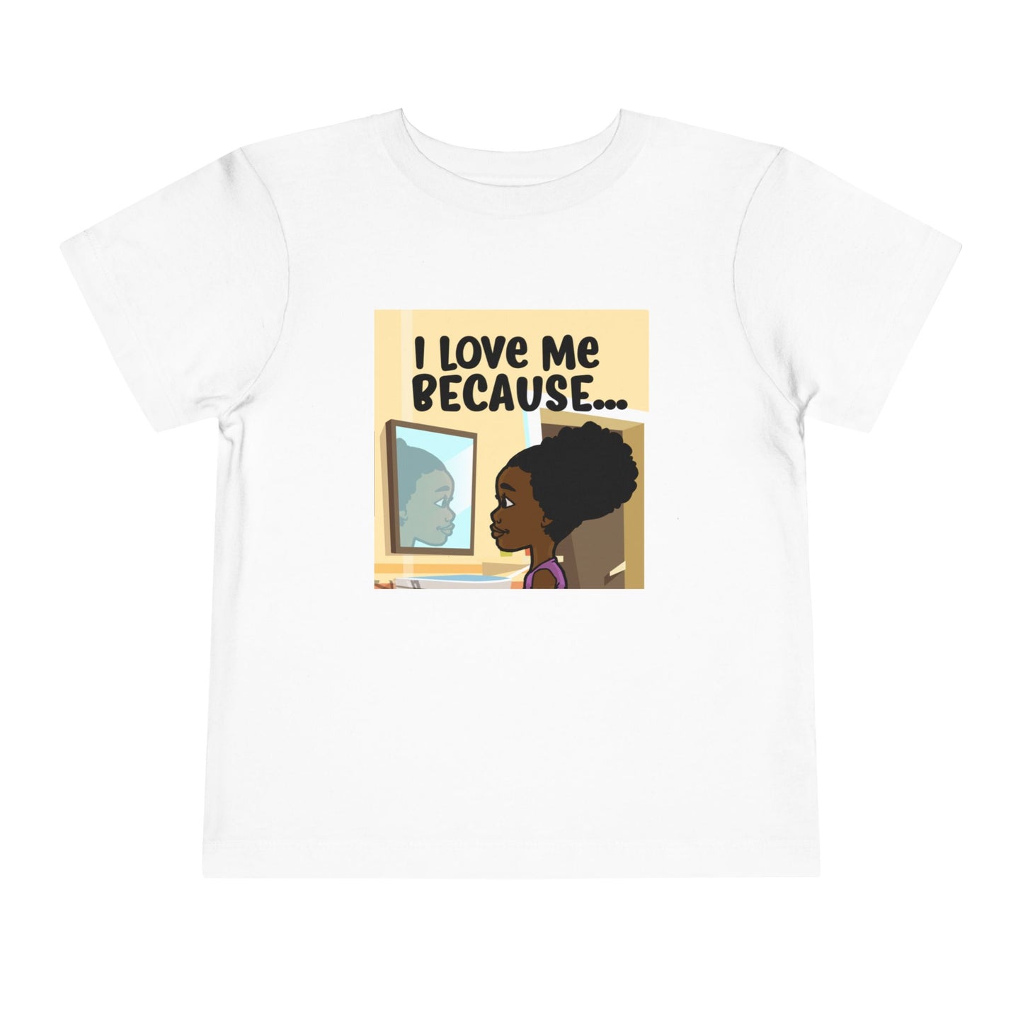 "I Love Me Because..." Toddler Short Sleeve Tee (Pic)