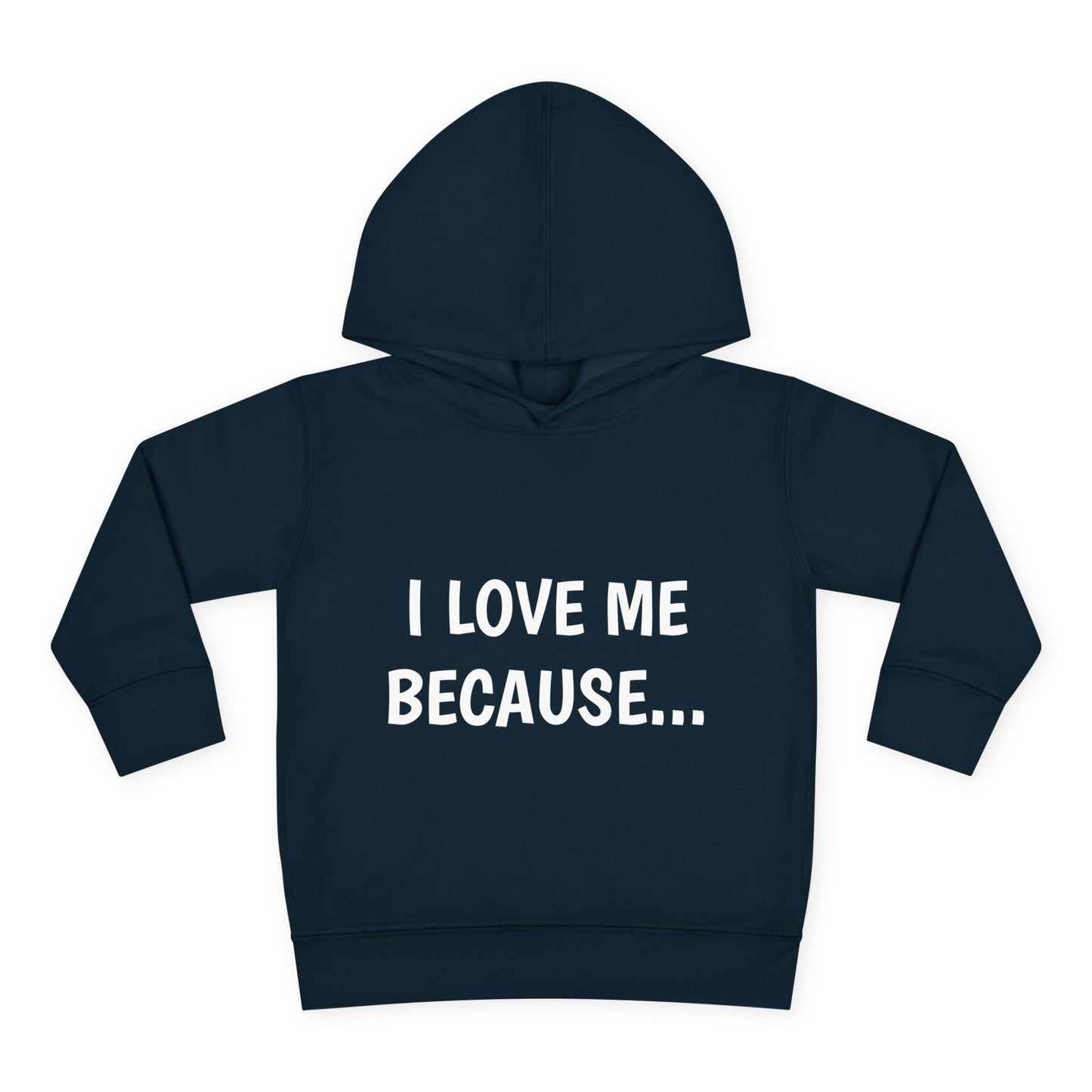 "I Love Me Because..." Hoodie-Toddler