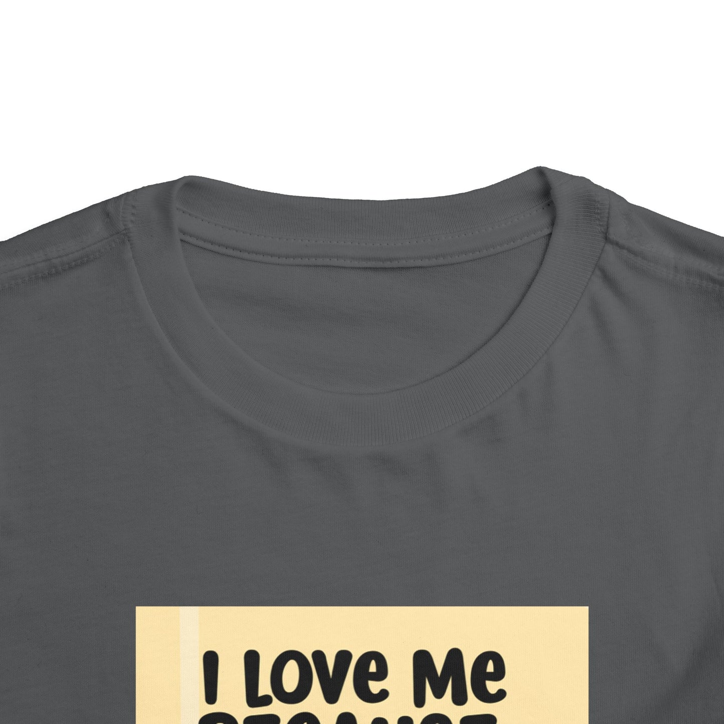 "I Love Me Because..." Toddler Short Sleeve Tee (Pic)