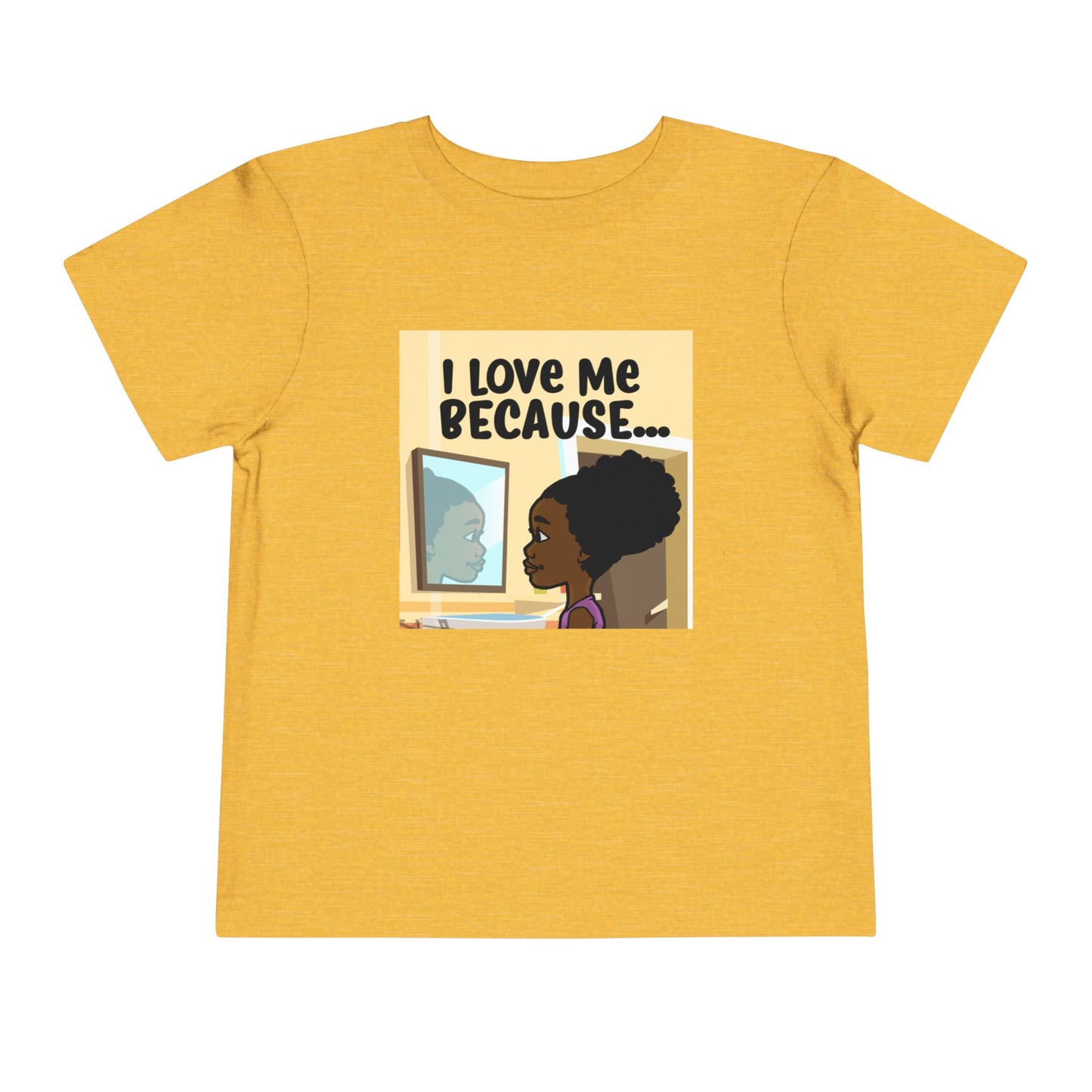 "I Love Me Because..." Toddler Short Sleeve Tee (Pic)