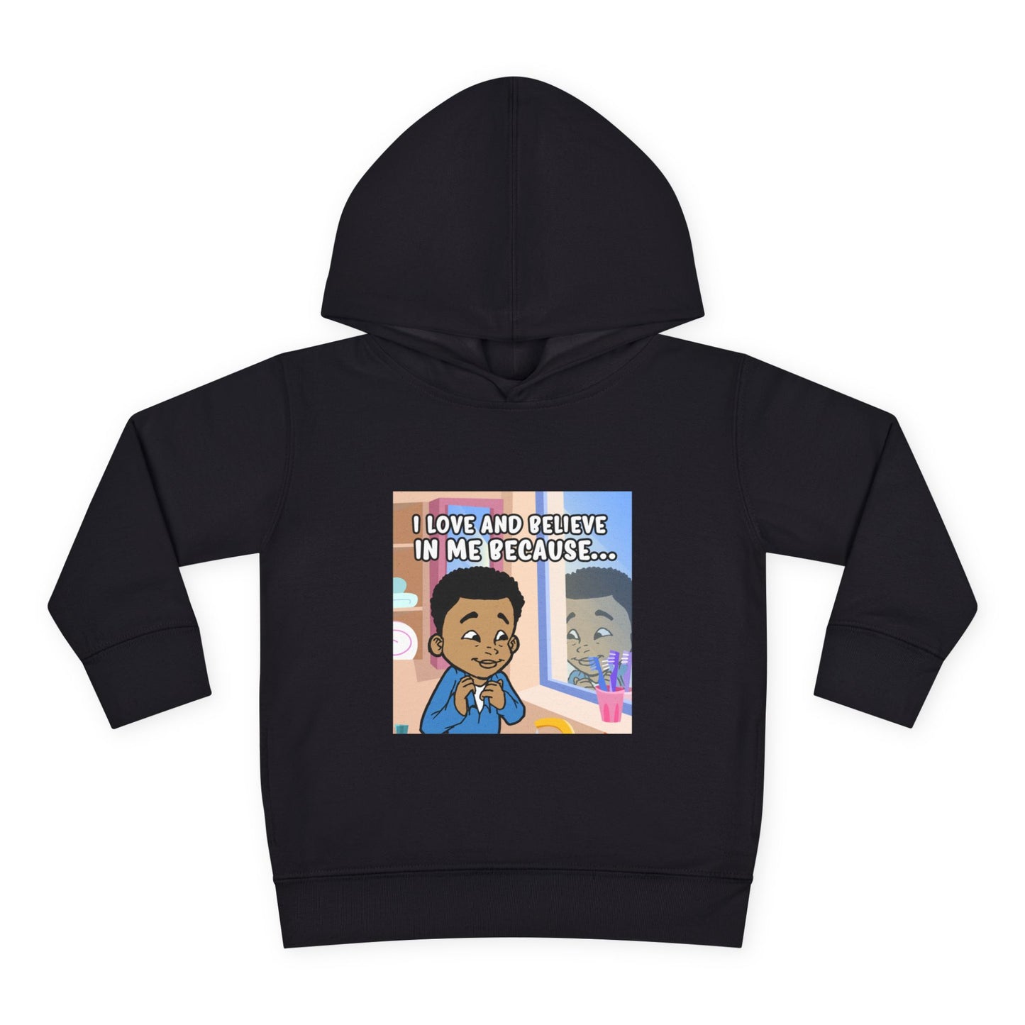 I LOVE AND BELIEVE IN ME BECAUSE...HOODIE -TODDLER (PICTURE)