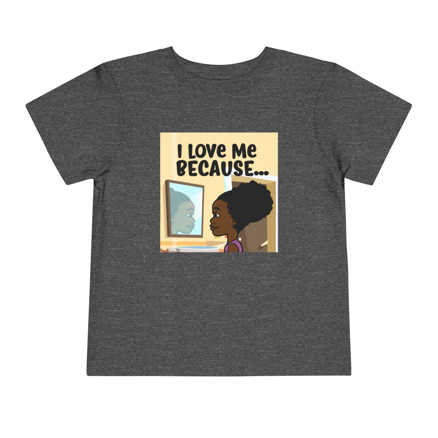 "I Love Me Because..." Toddler Short Sleeve Tee (Pic)