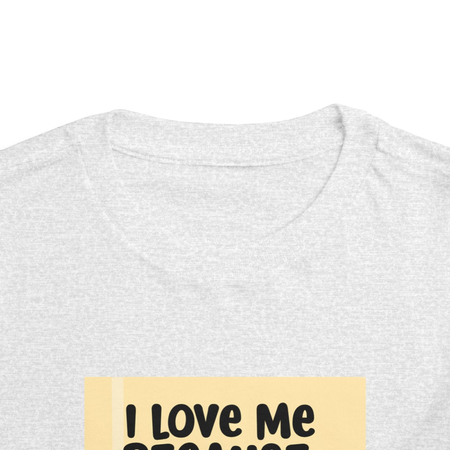 "I Love Me Because..." Toddler Short Sleeve Tee (Pic)