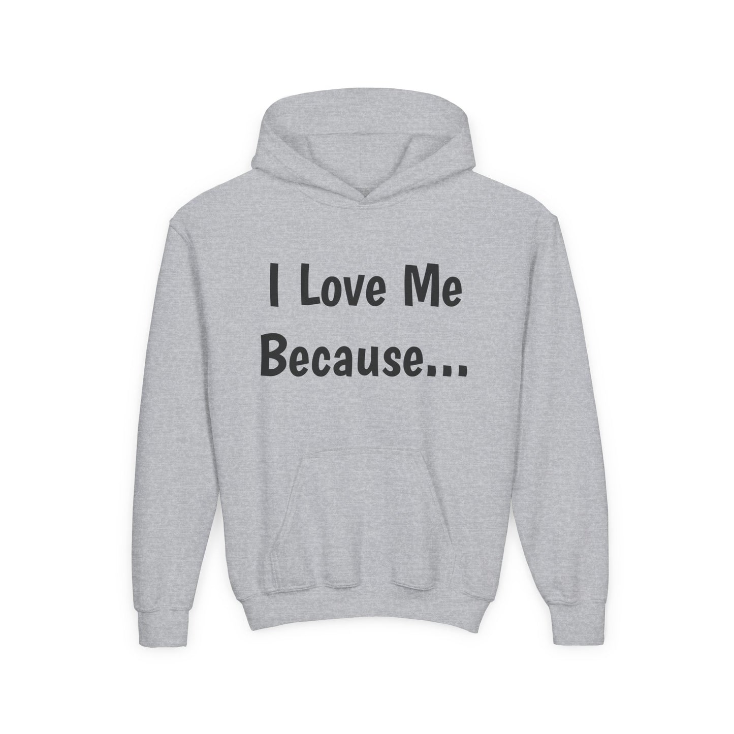 "I Love Me Because..." Hoodie-Youth