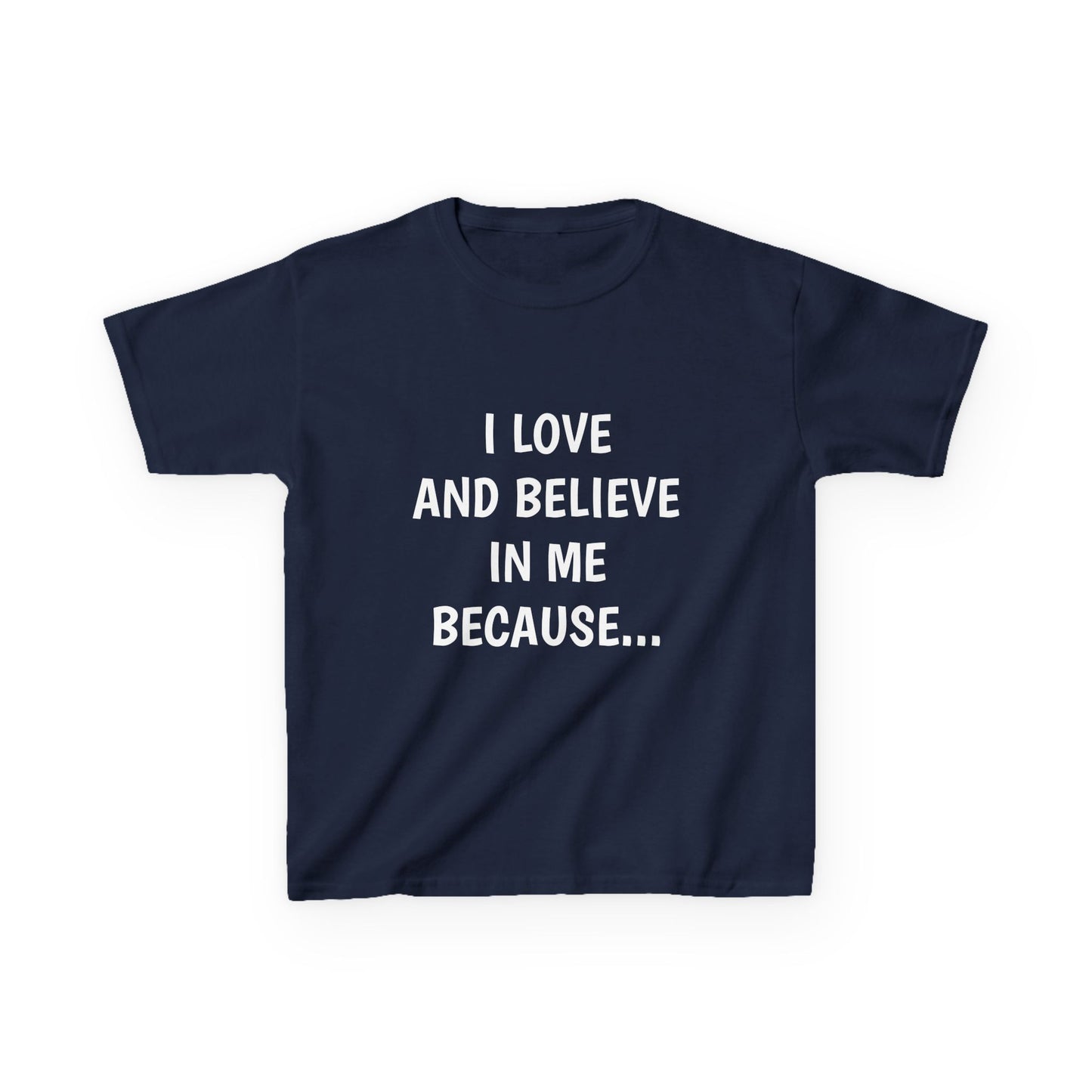 "I Love And Believe In Me Because... T-Shirt -Youth