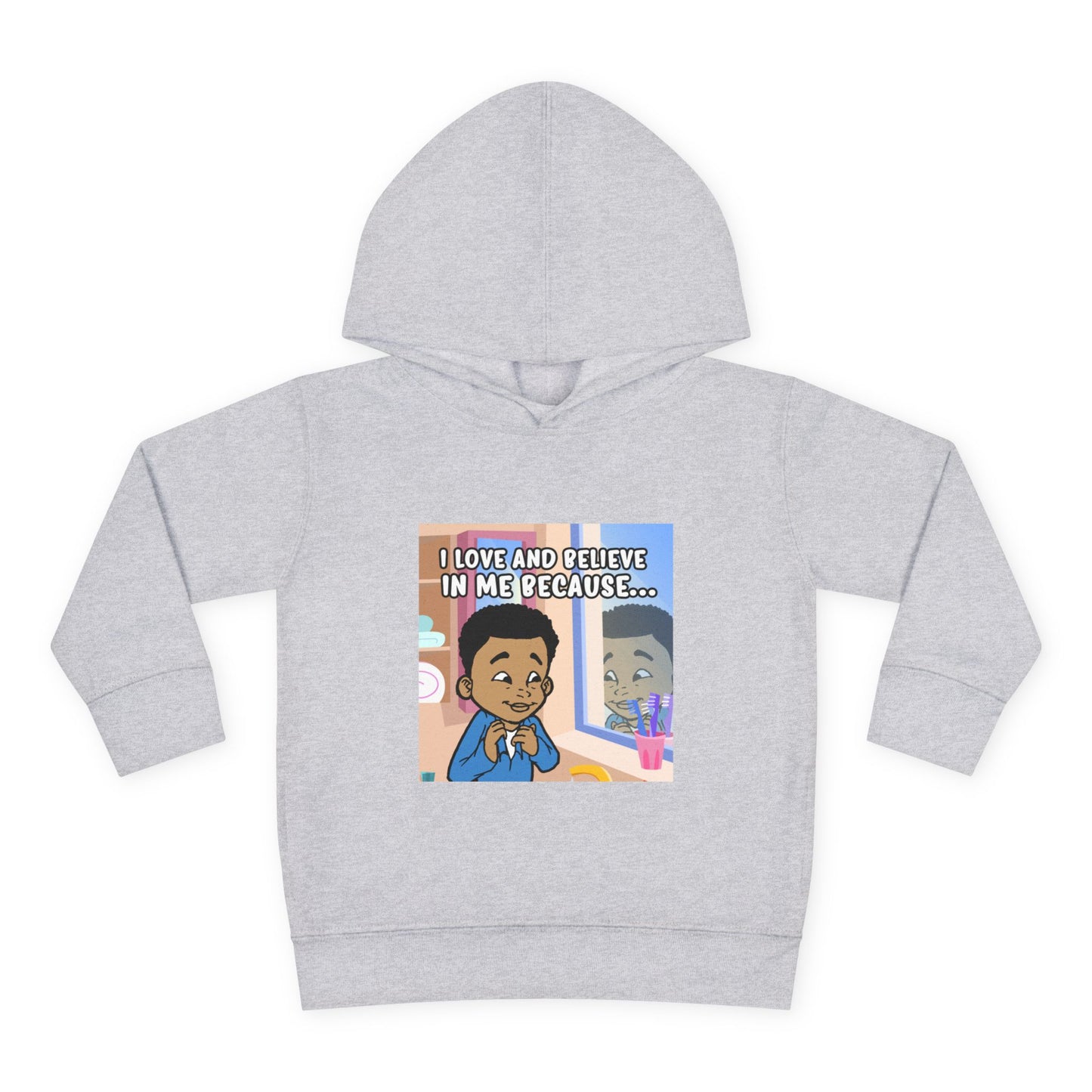 I LOVE AND BELIEVE IN ME BECAUSE...HOODIE -TODDLER (PICTURE)