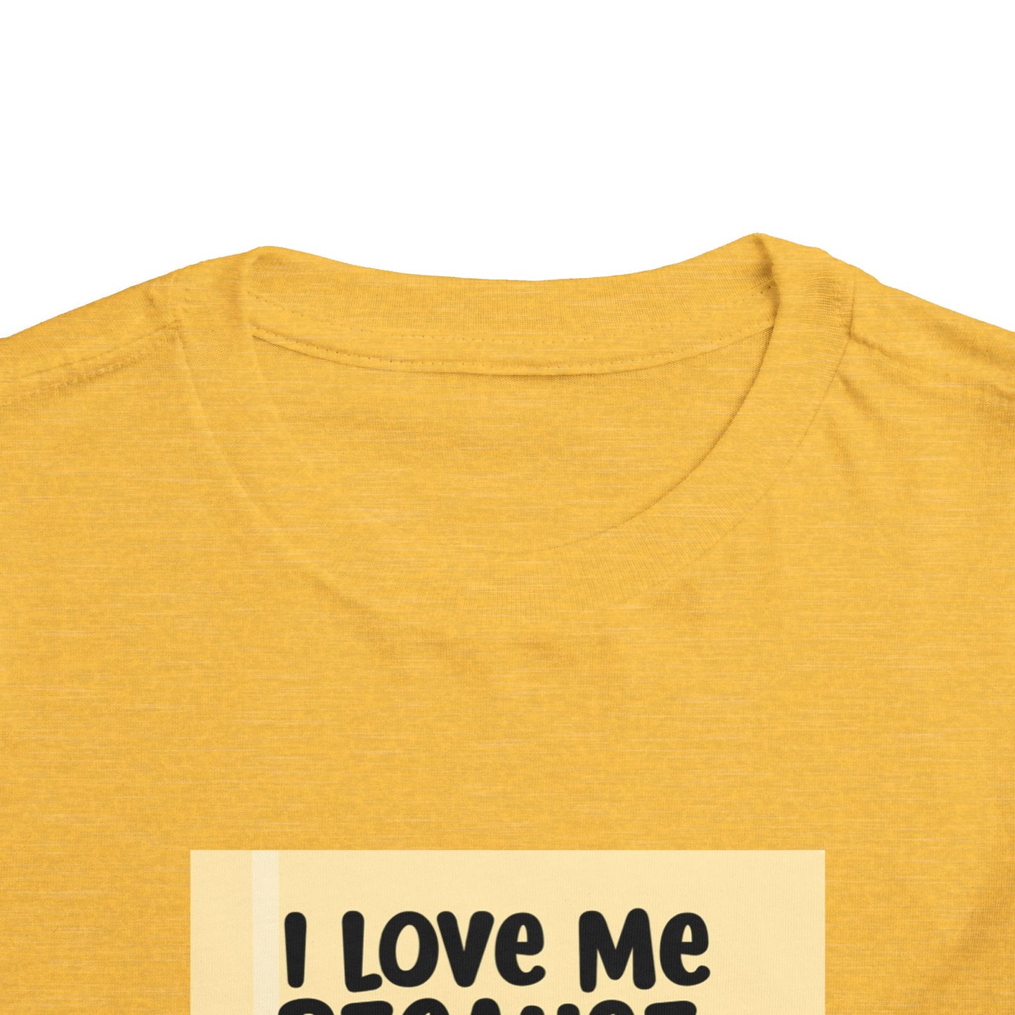 "I Love Me Because..." Toddler Short Sleeve Tee (Pic)