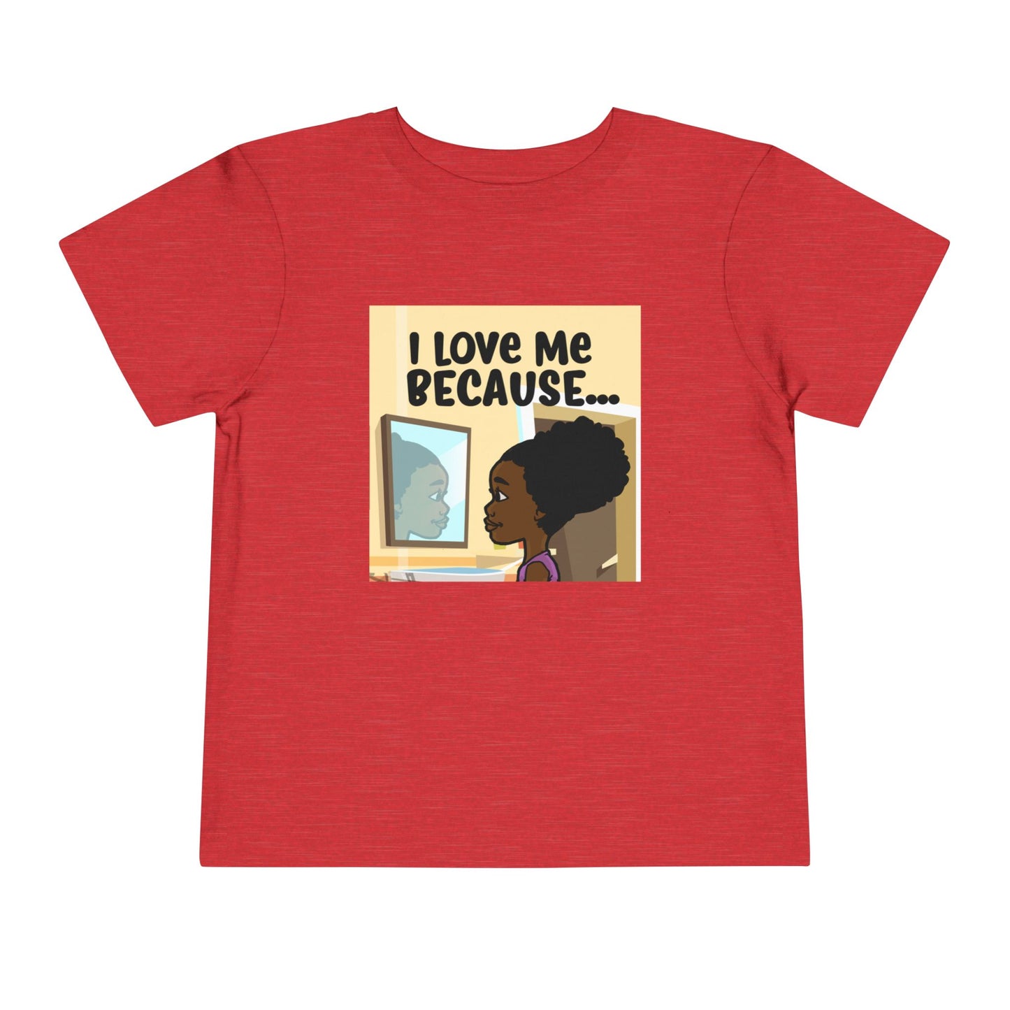 "I Love Me Because..." Toddler Short Sleeve Tee (Pic)
